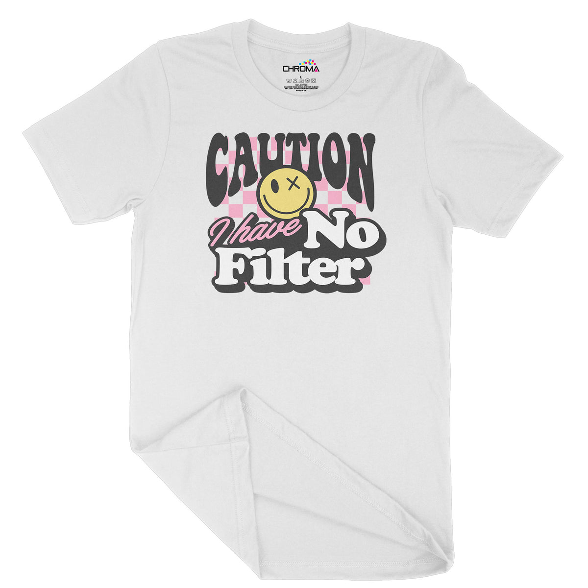 Caution No Filter | Unisex Adult T-Shirt | Quality Slogan Clothing Chroma Clothing