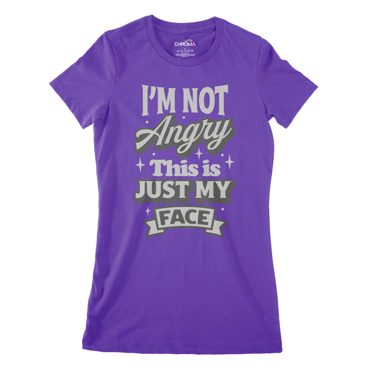 I'm Not Angry This Is Just My Face | Women's Classic Fitted T-Shirt Chroma Clothing