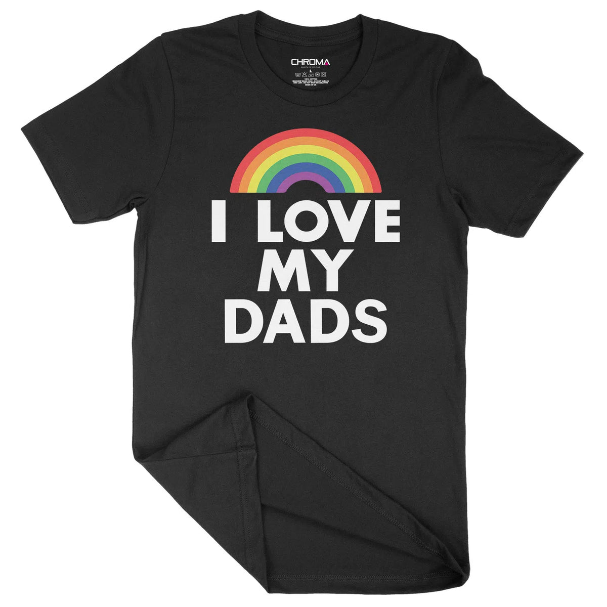 I love My Dads LGBTQ | Unisex Adult T-Shirt Chroma Clothing