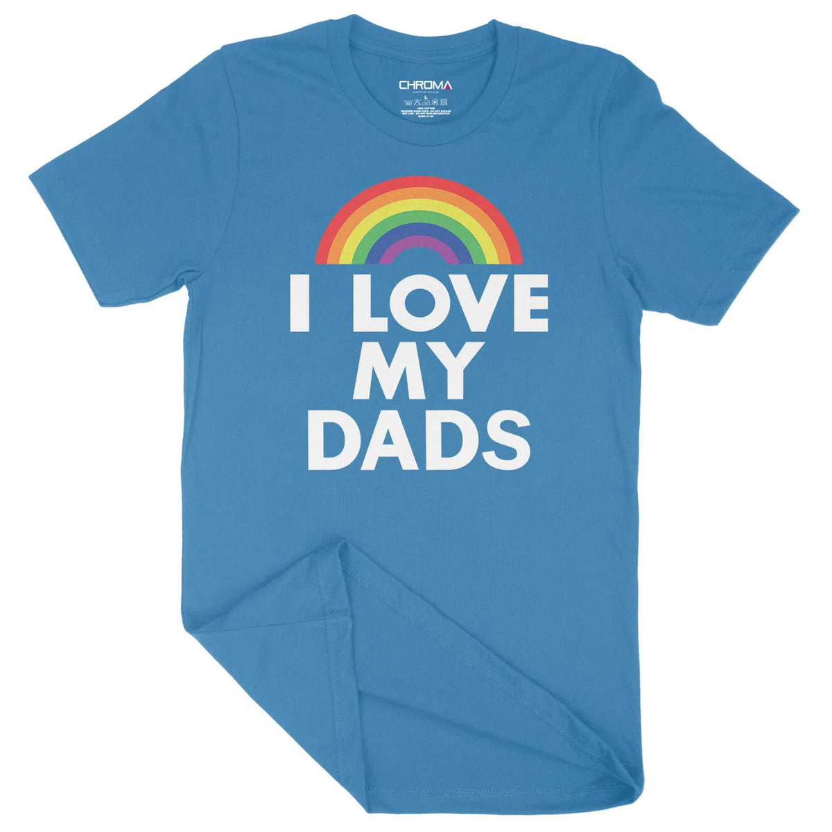 I love My Dads LGBTQ | Unisex Adult T-Shirt Chroma Clothing