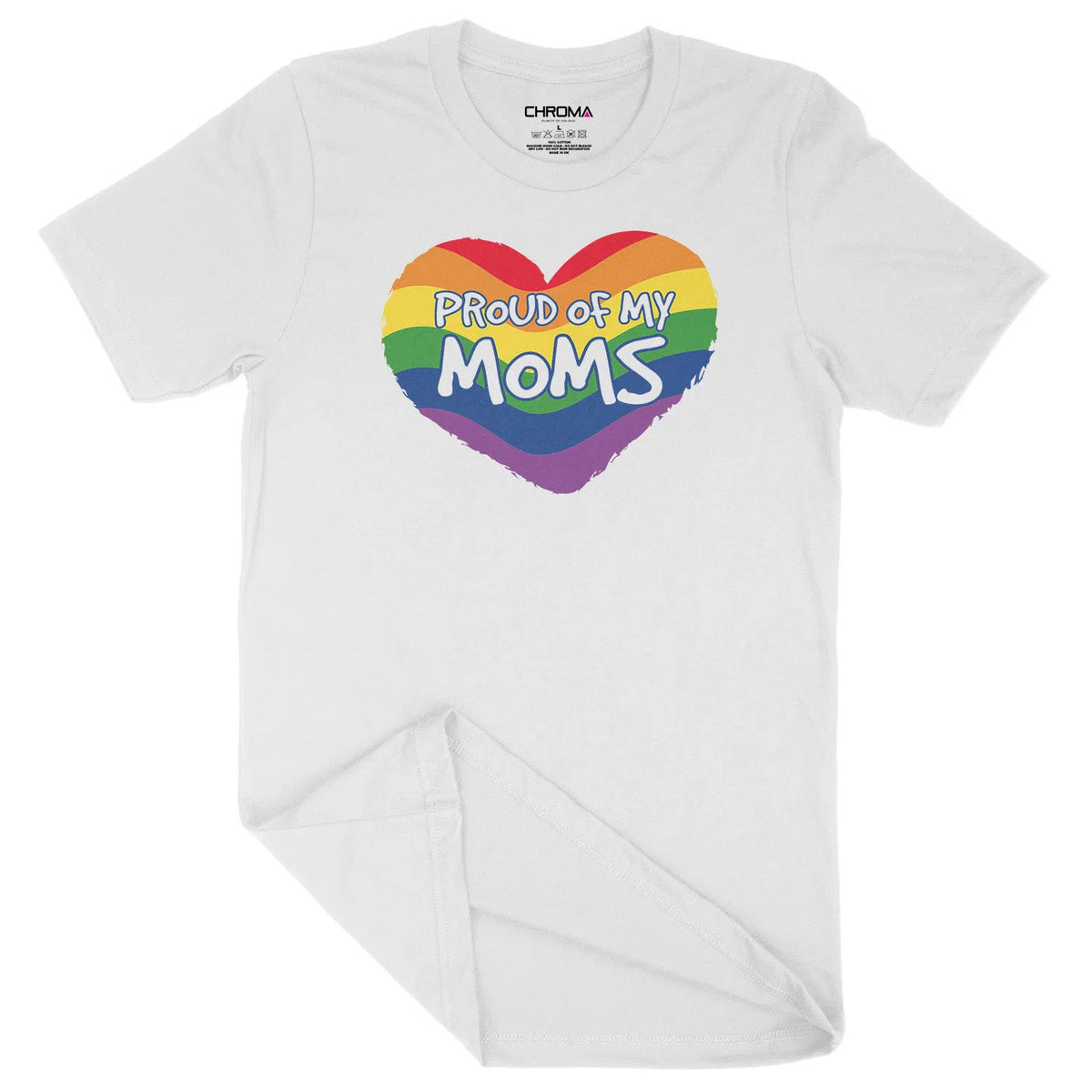 Proud Of My Moms LGBTQ | Unisex Adult T-Shirt Chroma Clothing