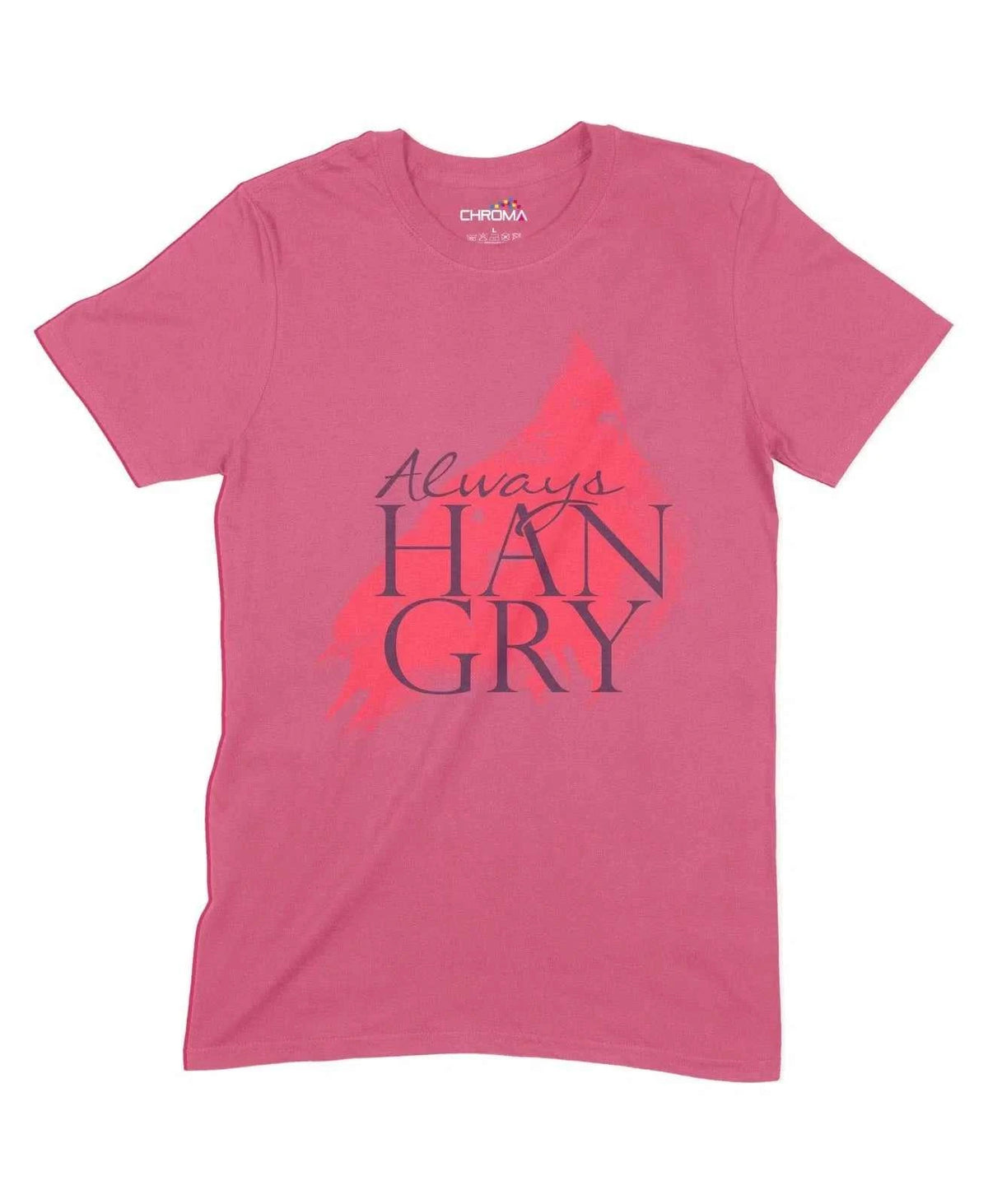 Always Hangry Unisex Adult T-Shirt Chroma Clothing