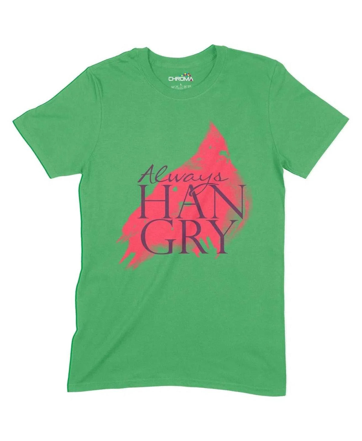 Always Hangry Unisex Adult T-Shirt Chroma Clothing