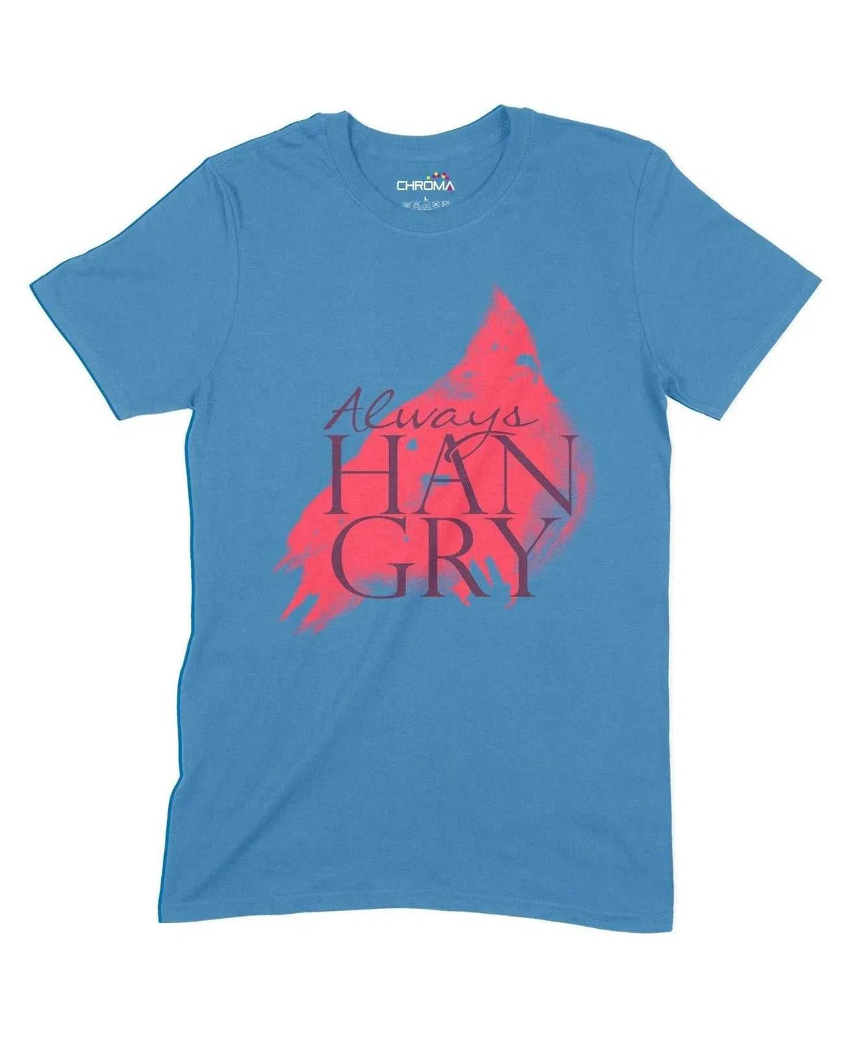 Always Hangry Unisex Adult T-Shirt Chroma Clothing