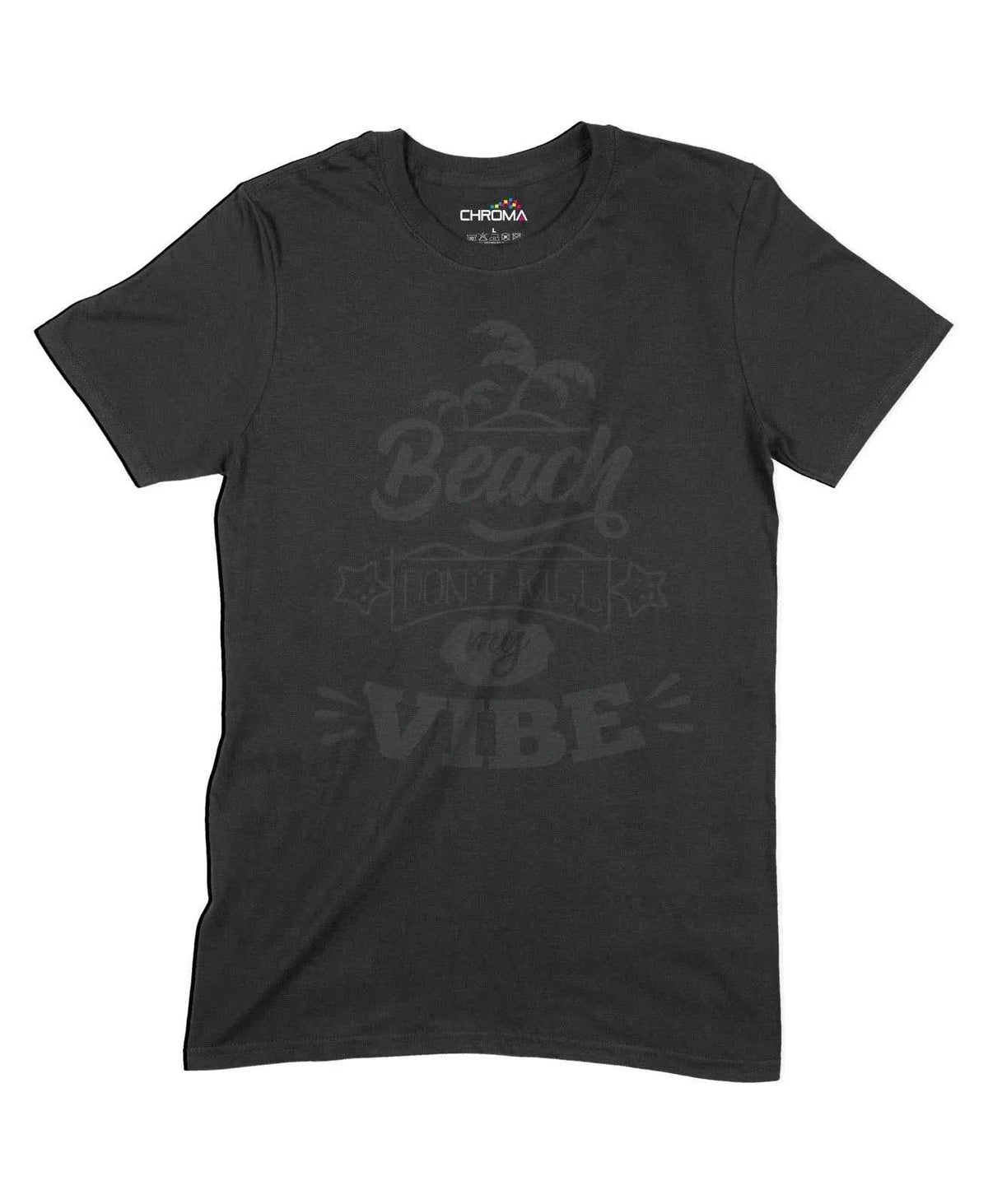 Beach Dont Kill My Vibe Unisex Adult T-Shirt Chroma Clothing
