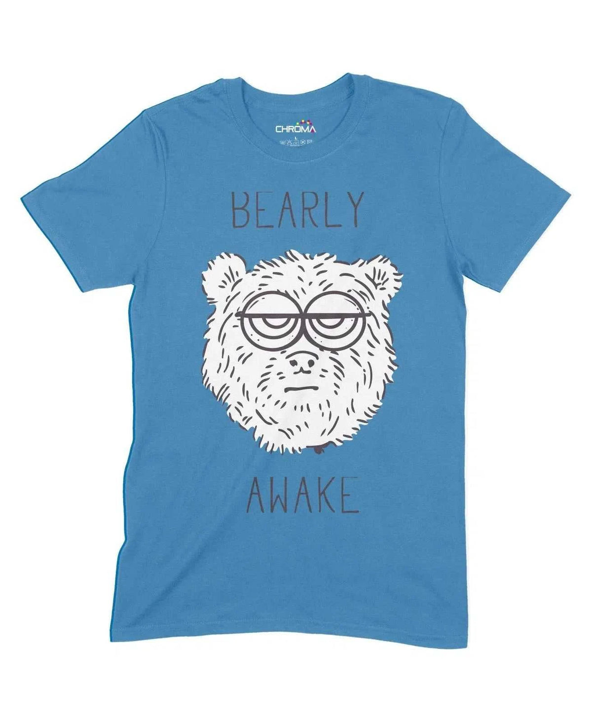 Bearly Awake Unisex Adult T-Shirt Chroma Clothing