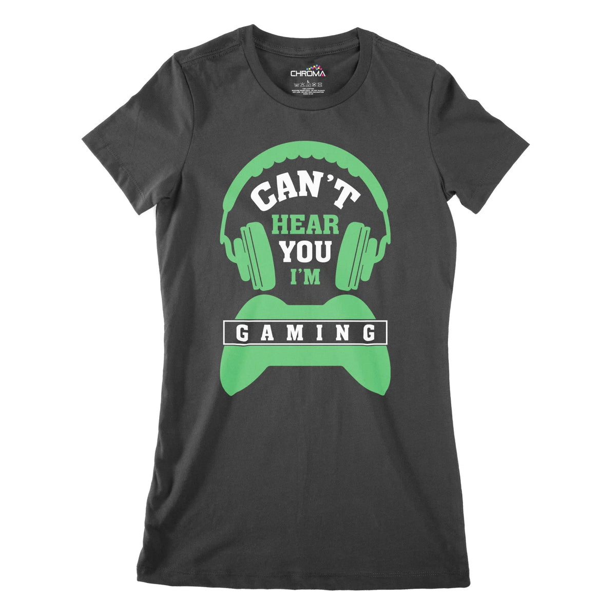 Can'T Hear You I'M Gaming Women's Classic Fitted T-Shirt Chroma Clothing