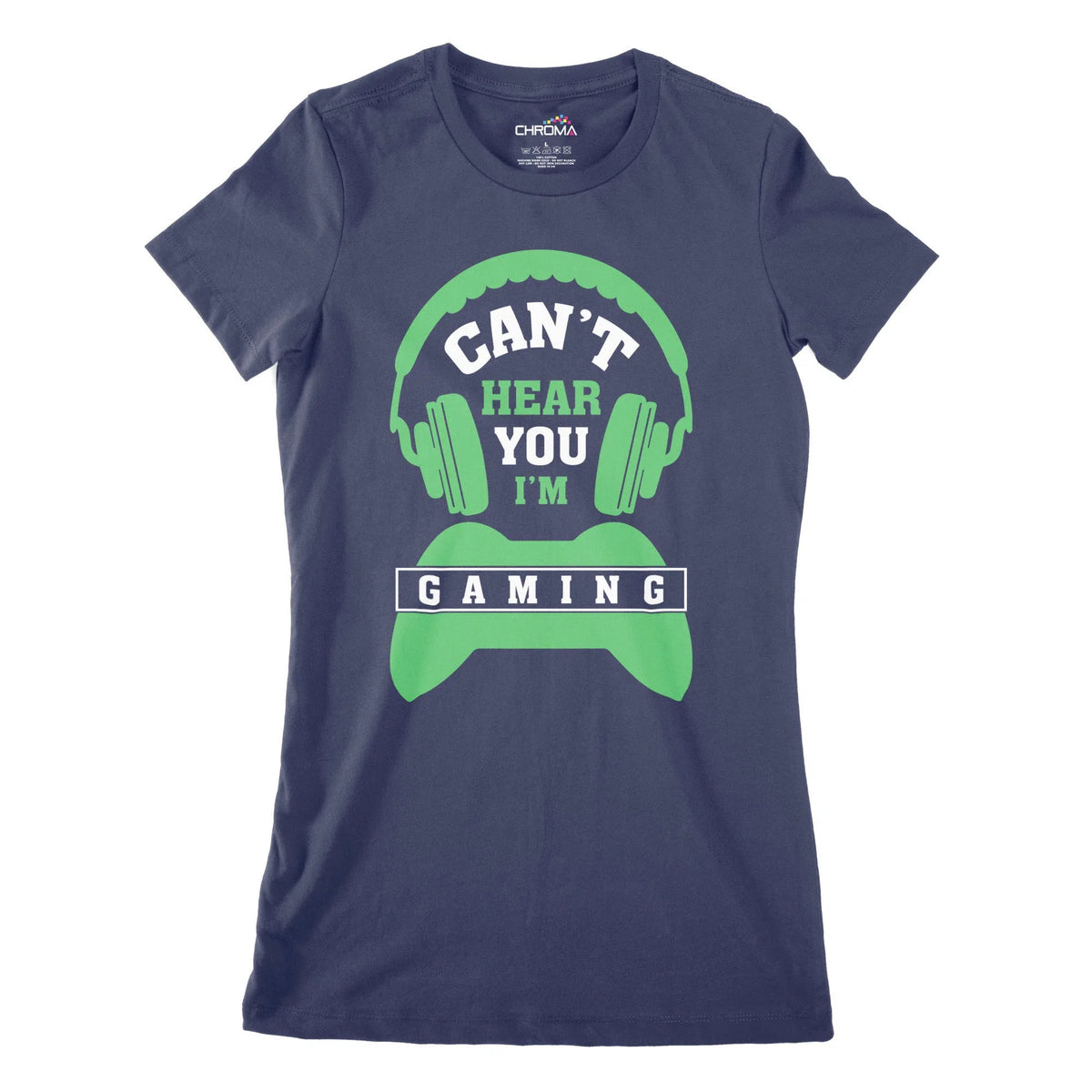 Can'T Hear You I'M Gaming Women's Classic Fitted T-Shirt Chroma Clothing