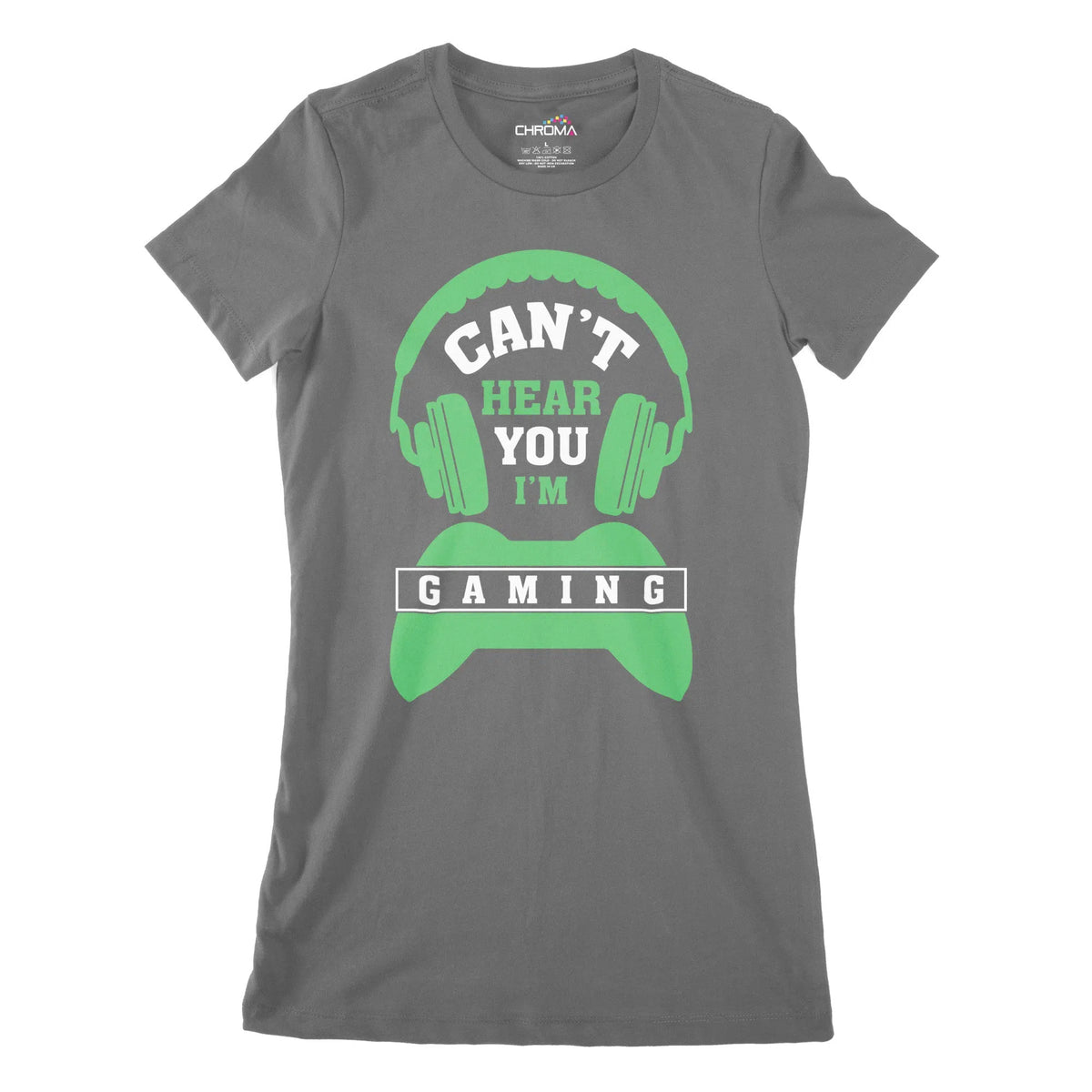Can'T Hear You I'M Gaming Women's Classic Fitted T-Shirt Chroma Clothing
