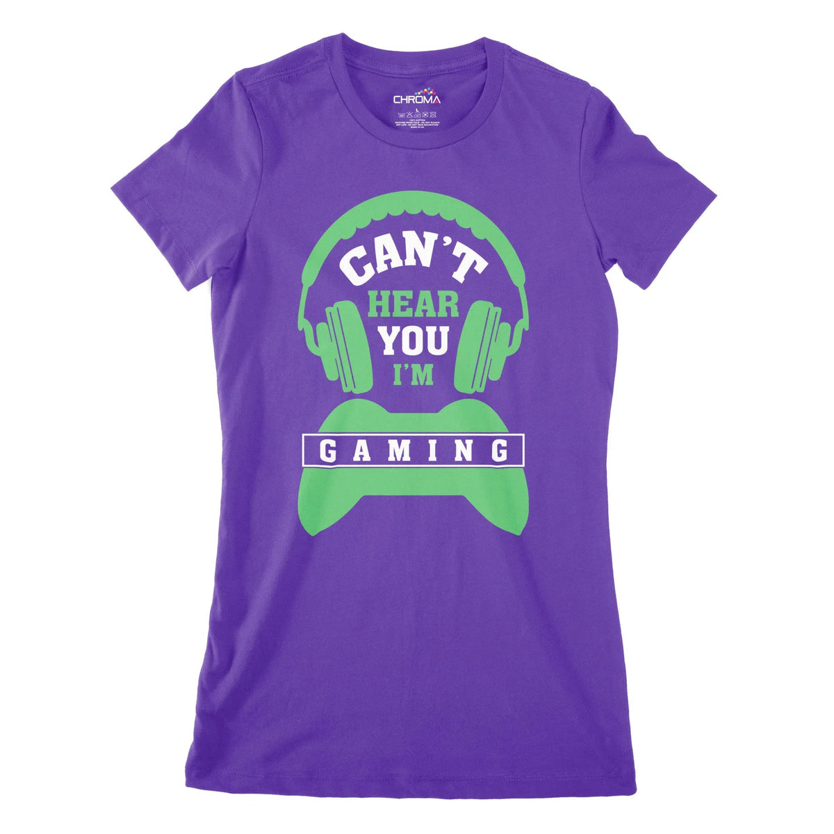 Can'T Hear You I'M Gaming Women's Classic Fitted T-Shirt Chroma Clothing