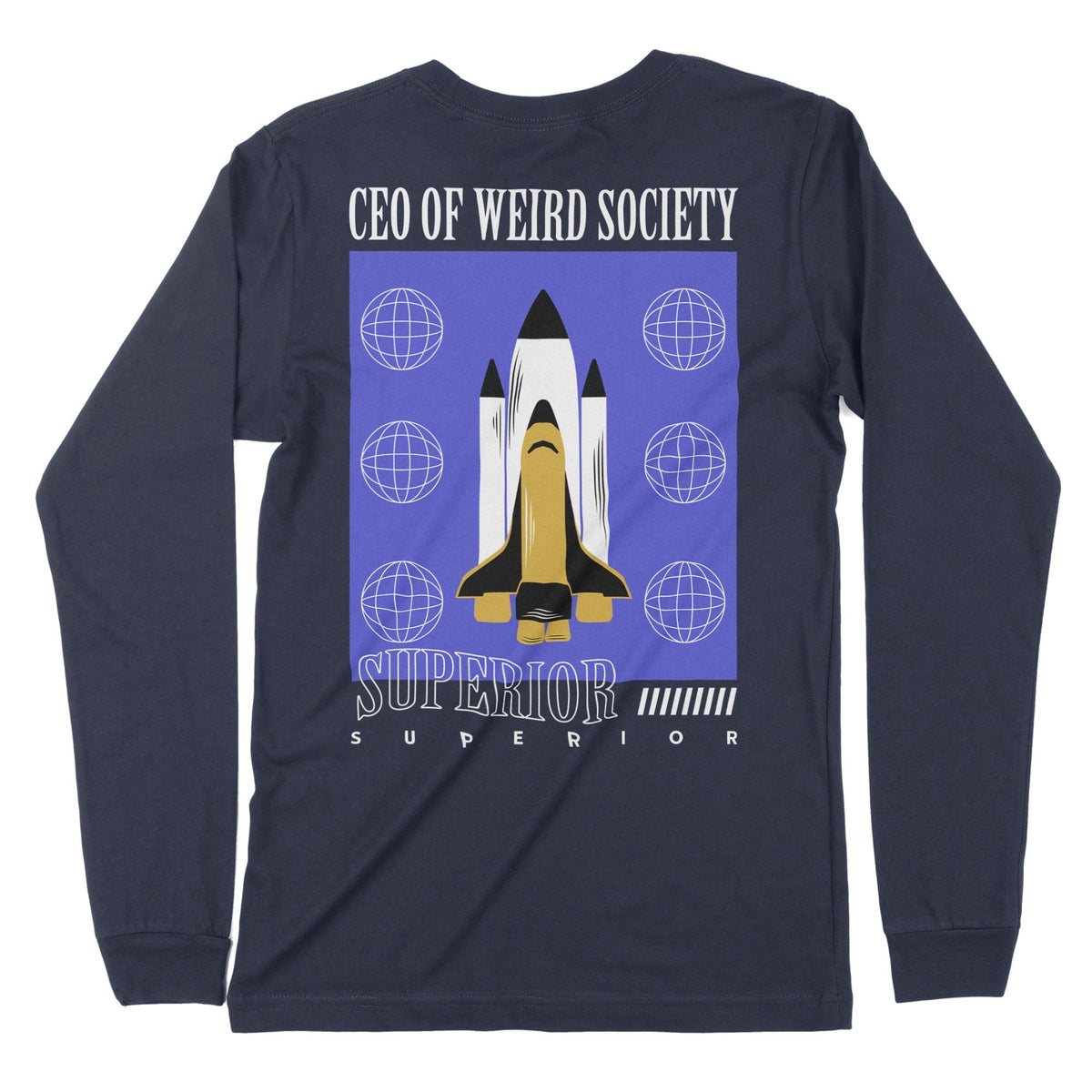 Ceo Of Weird Society | Back Print | Long-Sleeve T-Shirt | Premium Qual Chroma Clothing
