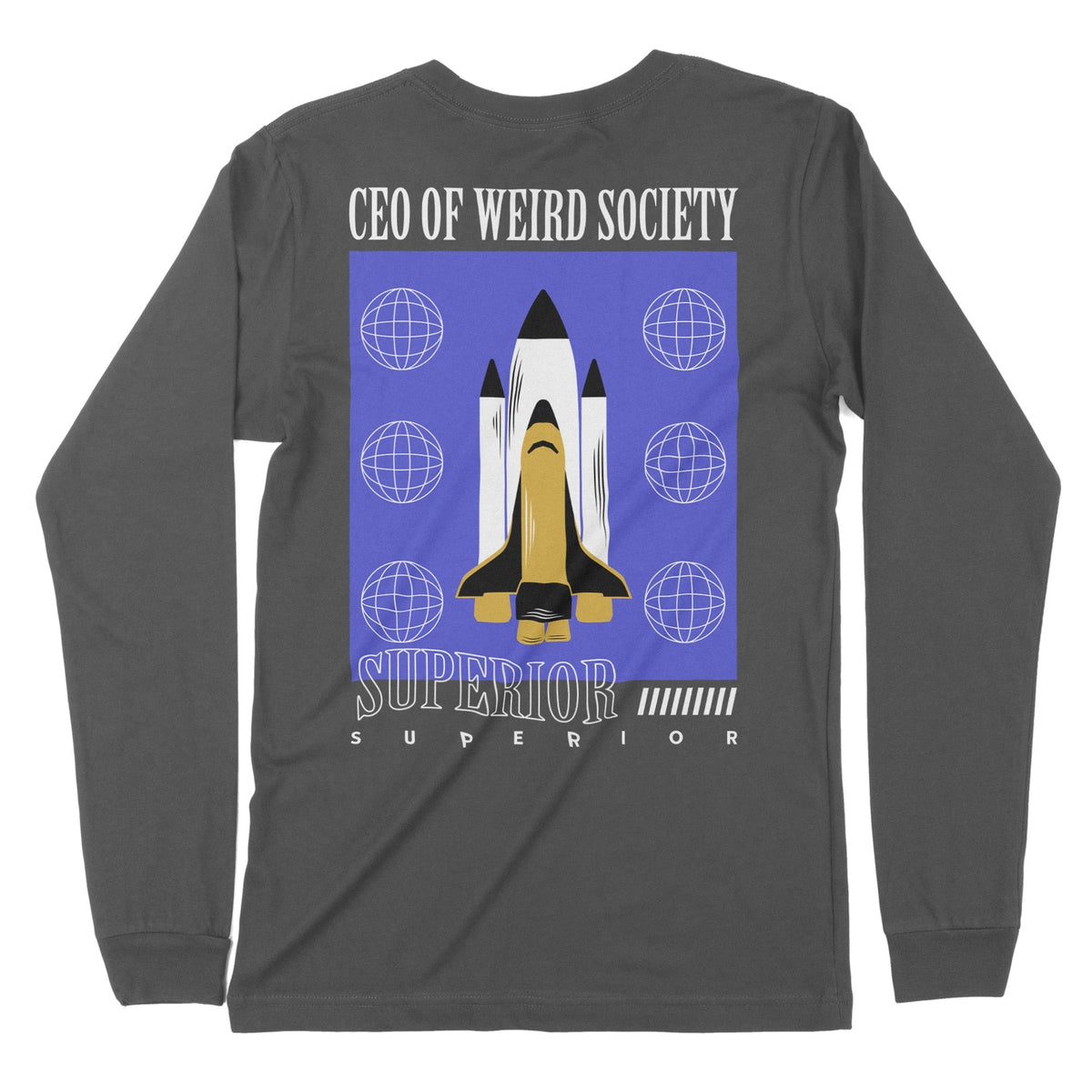 Ceo Of Weird Society | Back Print | Long-Sleeve T-Shirt | Premium Qual Chroma Clothing