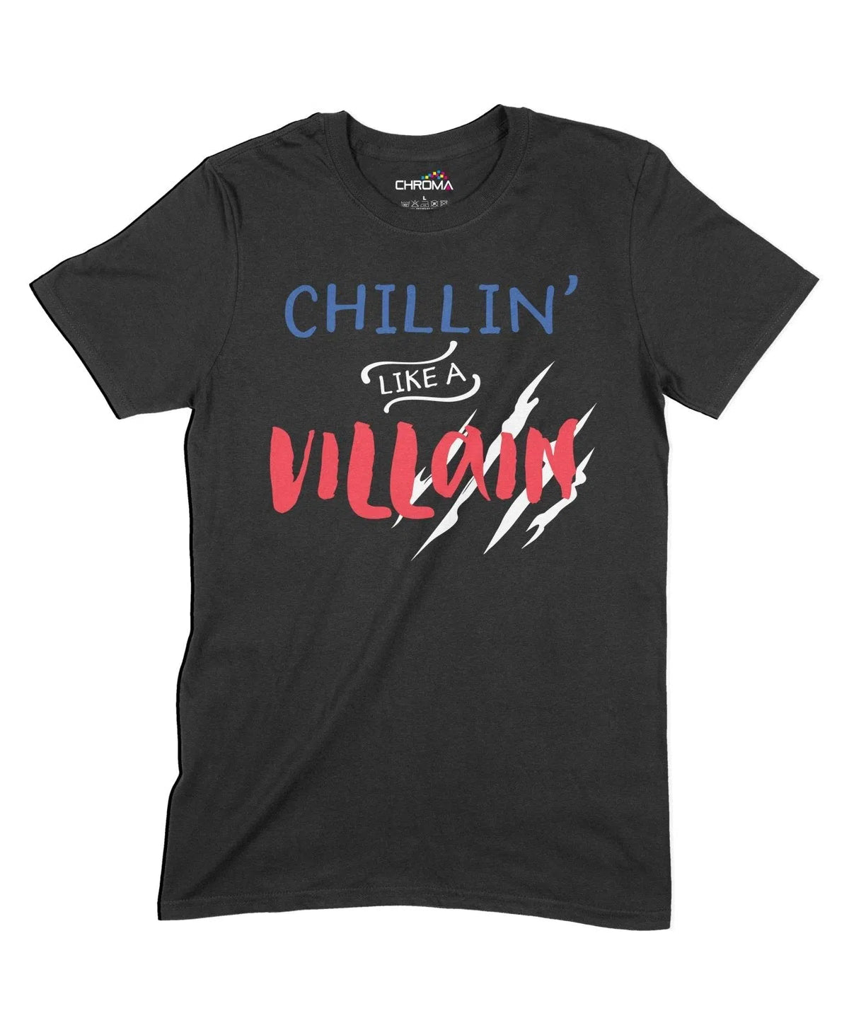 Chillin' Like A Villain Unisex Adult T-Shirt Chroma Clothing