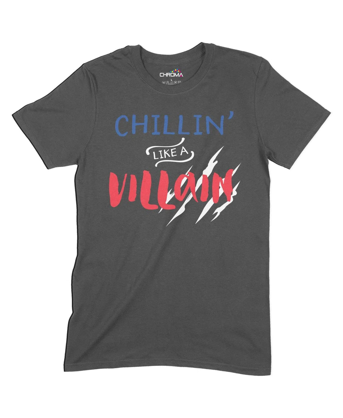 Chillin' Like A Villain Unisex Adult T-Shirt Chroma Clothing
