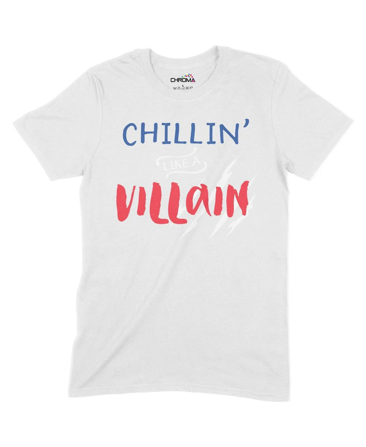 Chillin' Like A Villain Unisex Adult T-Shirt Chroma Clothing