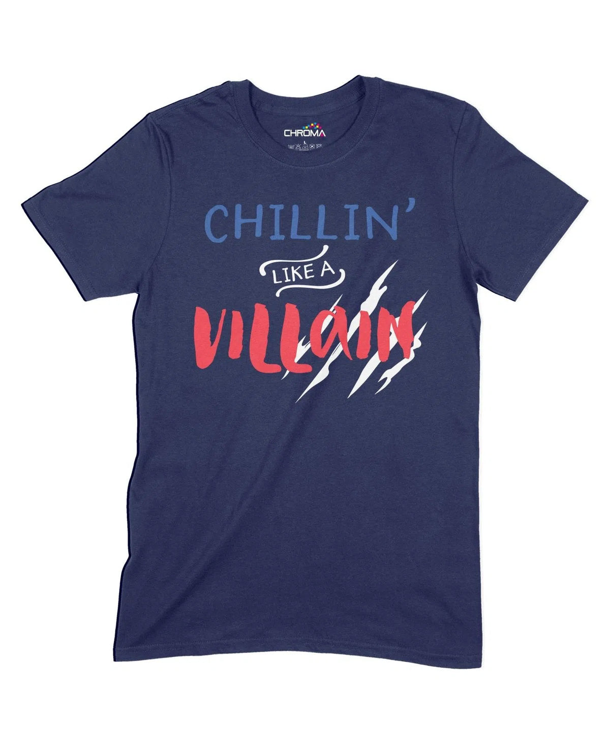 Chillin' Like A Villain Unisex Adult T-Shirt Chroma Clothing