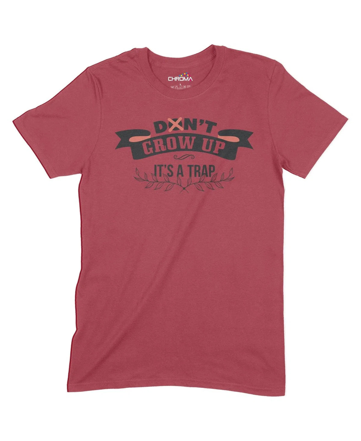 Don'T Grow Up It's A Trap Unisex Adult T-Shirt Chroma Clothing