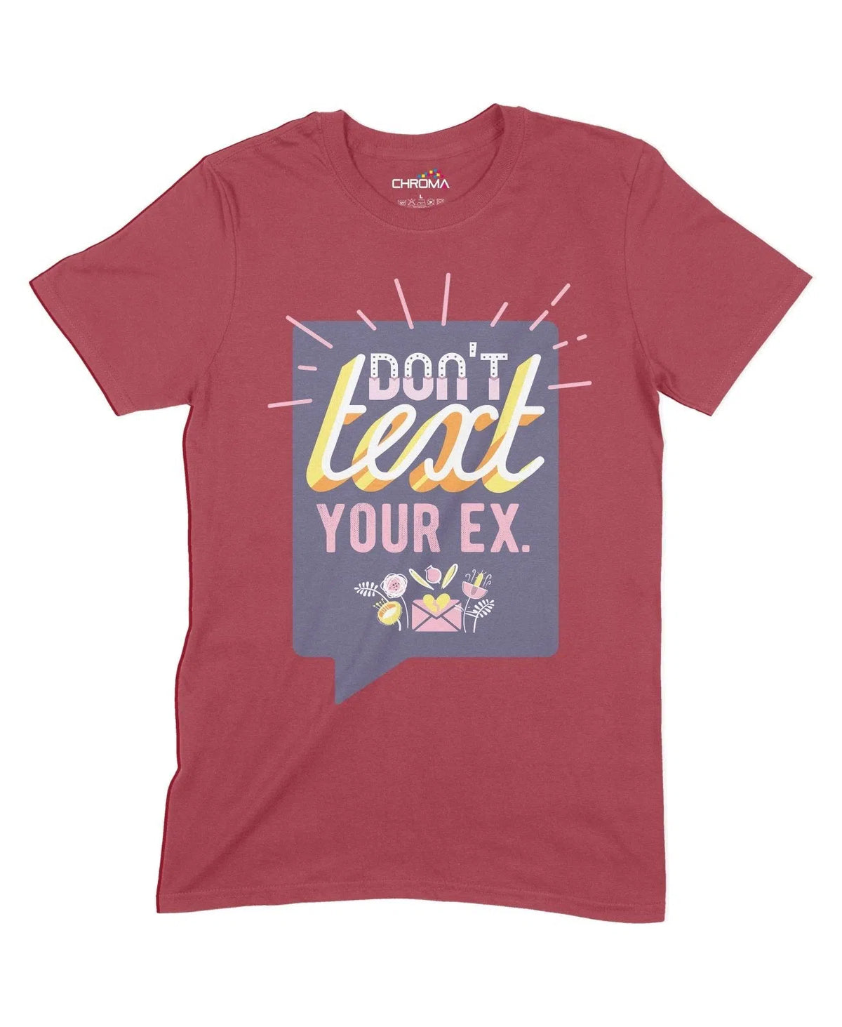 Don'T Text Your Ex Unisex Adult T-Shirt Chroma Clothing