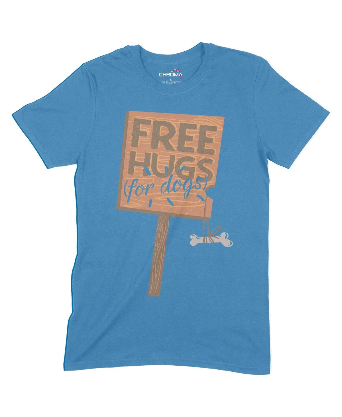 Free Hugs For Dogs Unisex Adult T-Shirt Chroma Clothing