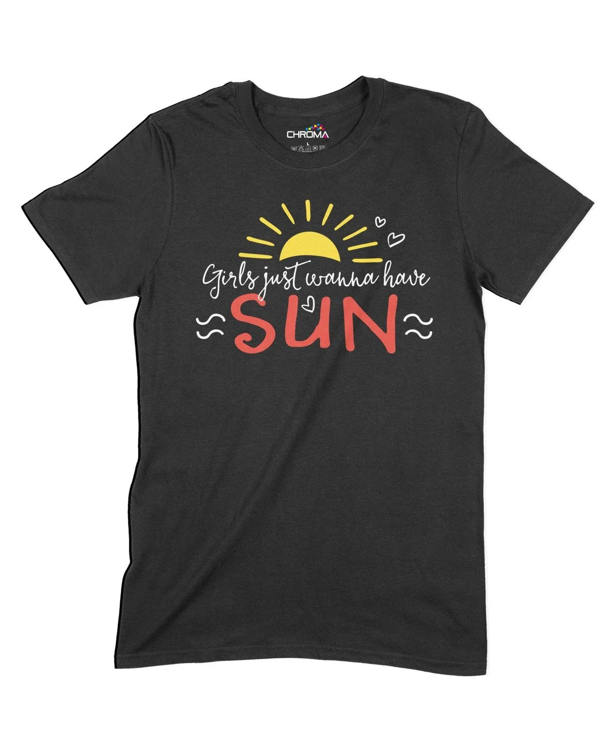 Girls Just Wanna Have Sun Unisex Adult T-Shirt Chroma Clothing