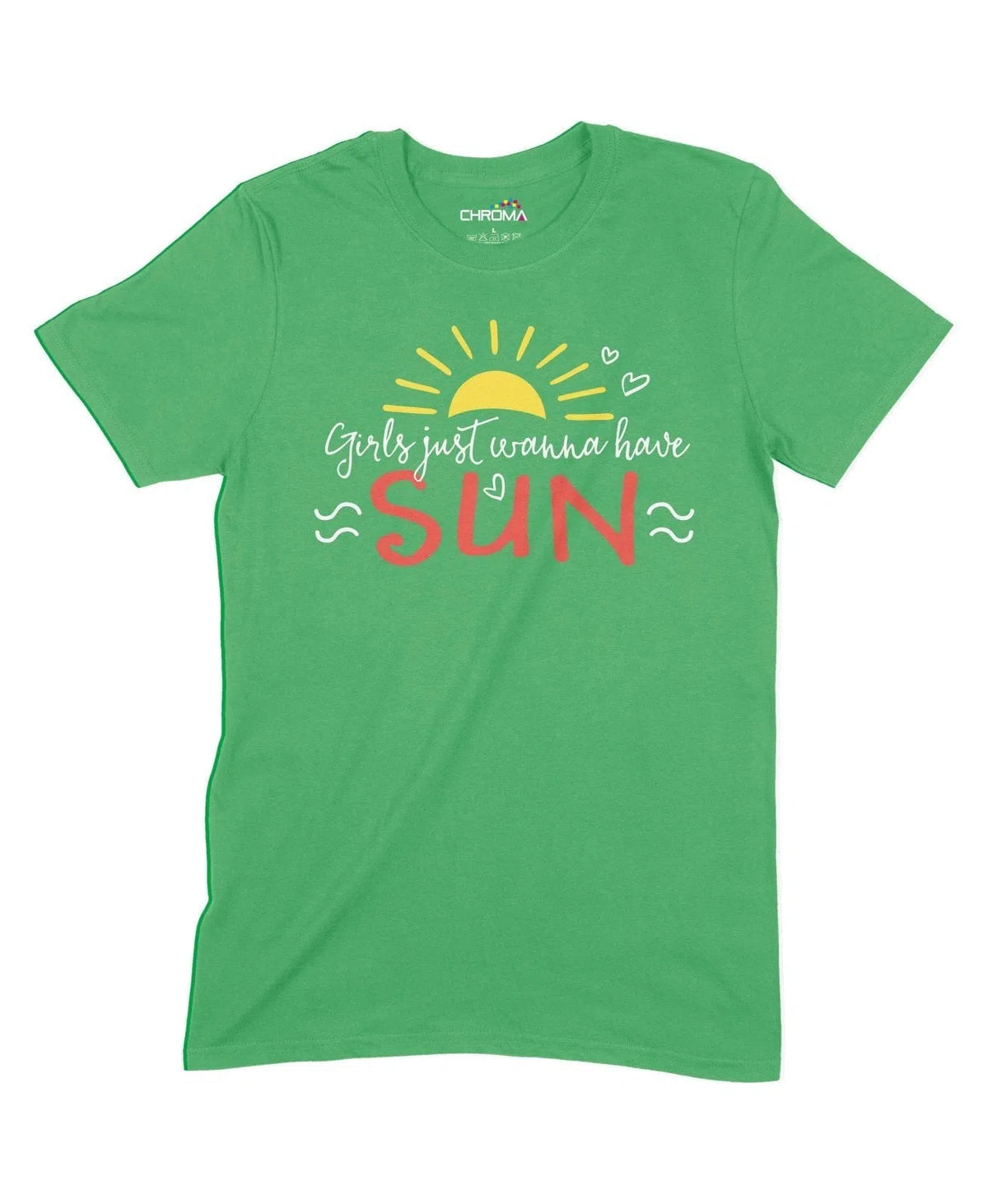 Girls Just Wanna Have Sun Unisex Adult T-Shirt Chroma Clothing
