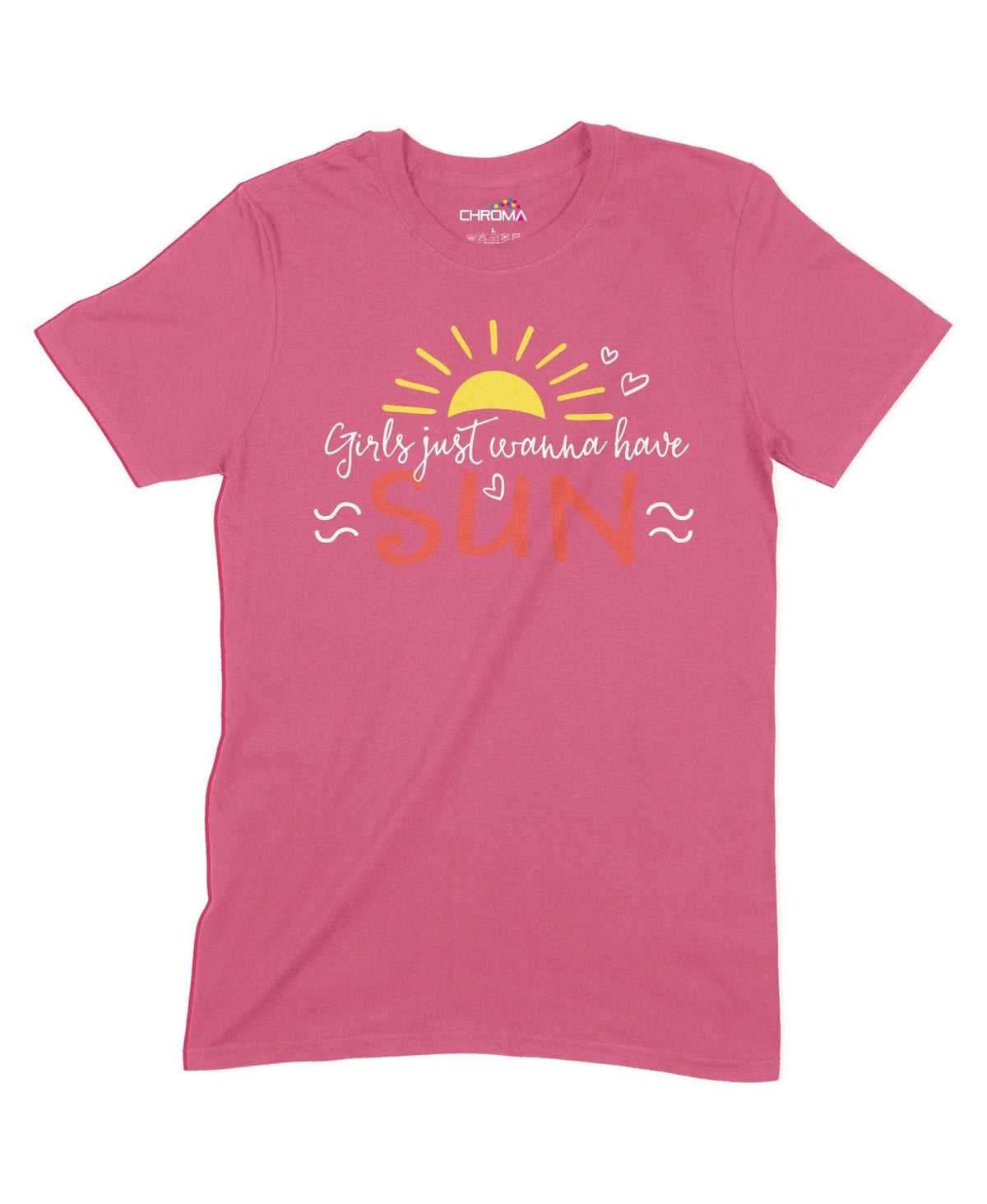 Girls Just Wanna Have Sun Unisex Adult T-Shirt Chroma Clothing
