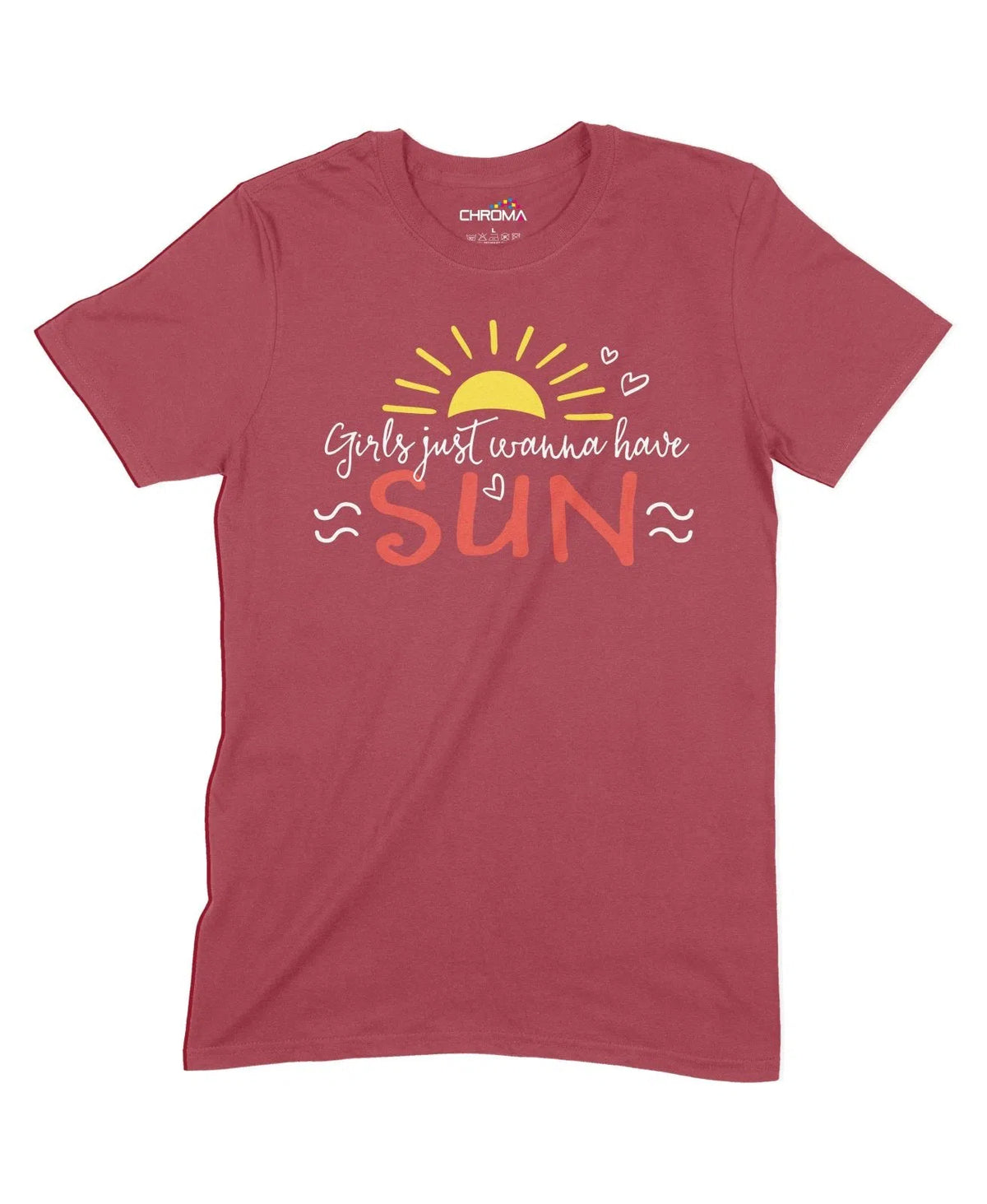 Girls Just Wanna Have Sun Unisex Adult T-Shirt Chroma Clothing