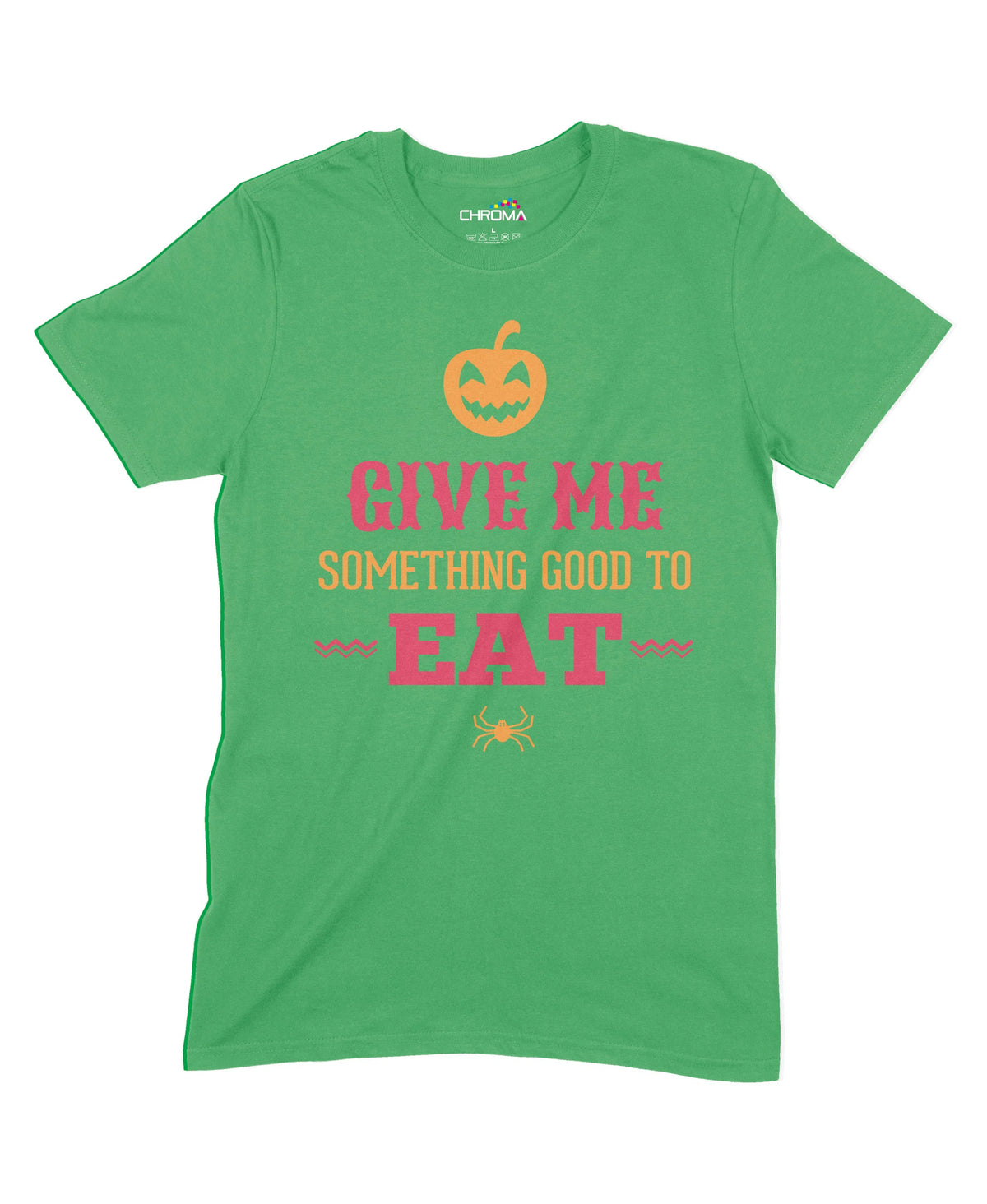Give Me Something Good To Eat Halloween Unisex Adult T-Shirt | Premium Chroma Clothing