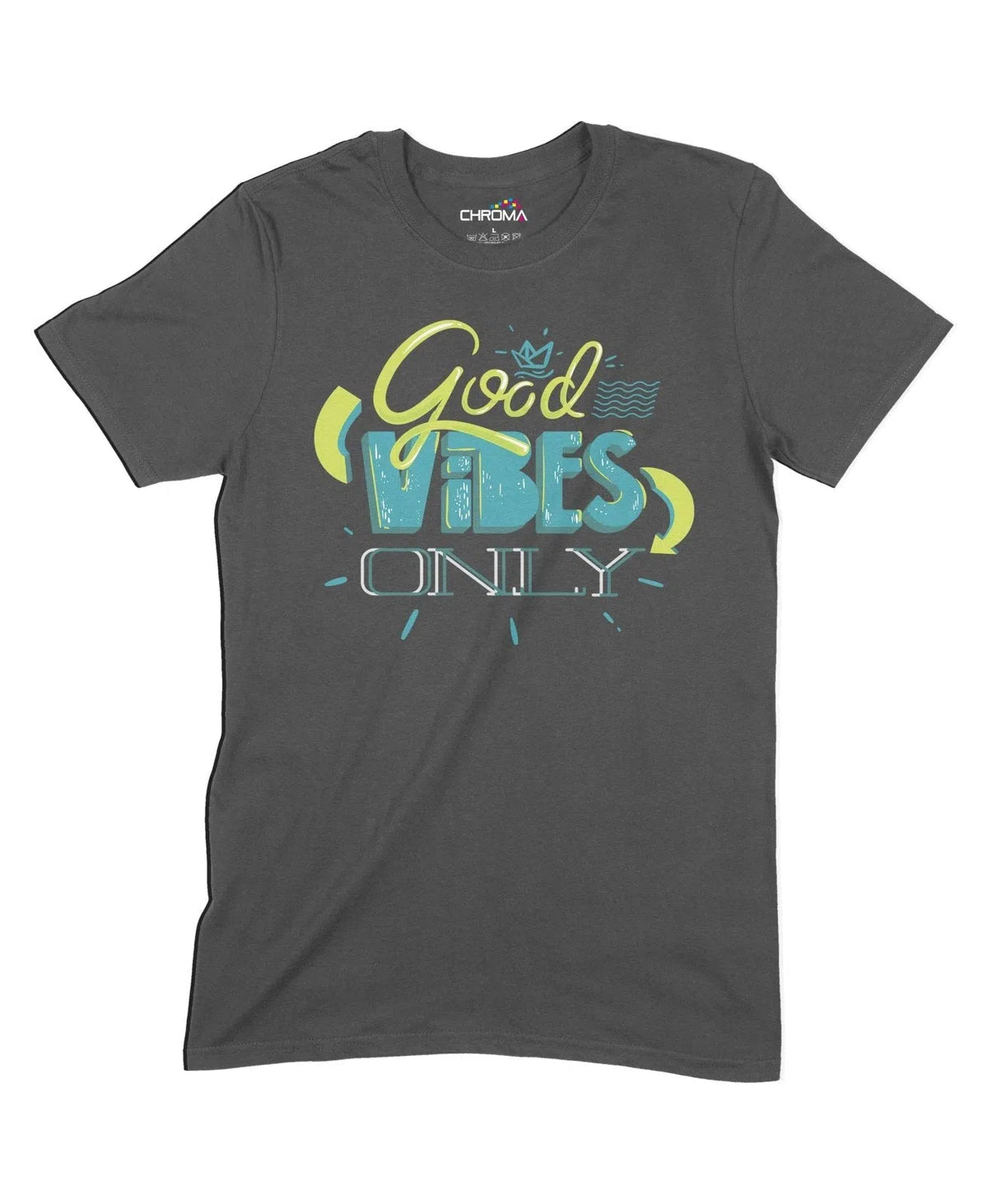 Good Vibes Only Unisex Adult T-Shirt Chroma Clothing
