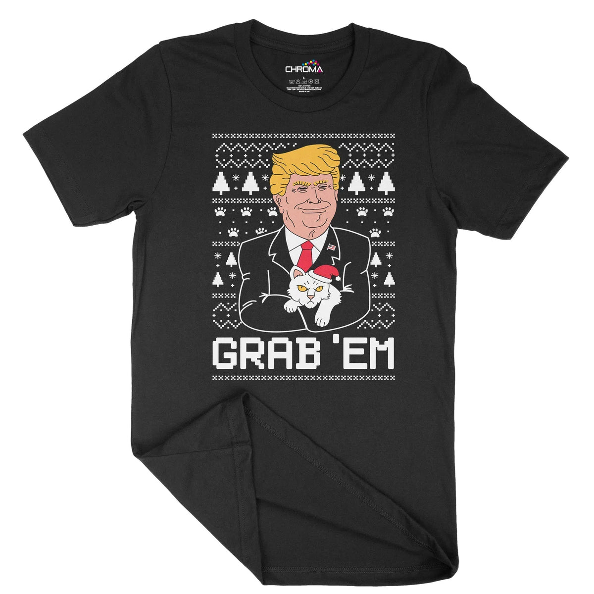 Grab 'Em Trump Unisex Adult T-Shirt | Quality Slogan Clothing Chroma Clothing
