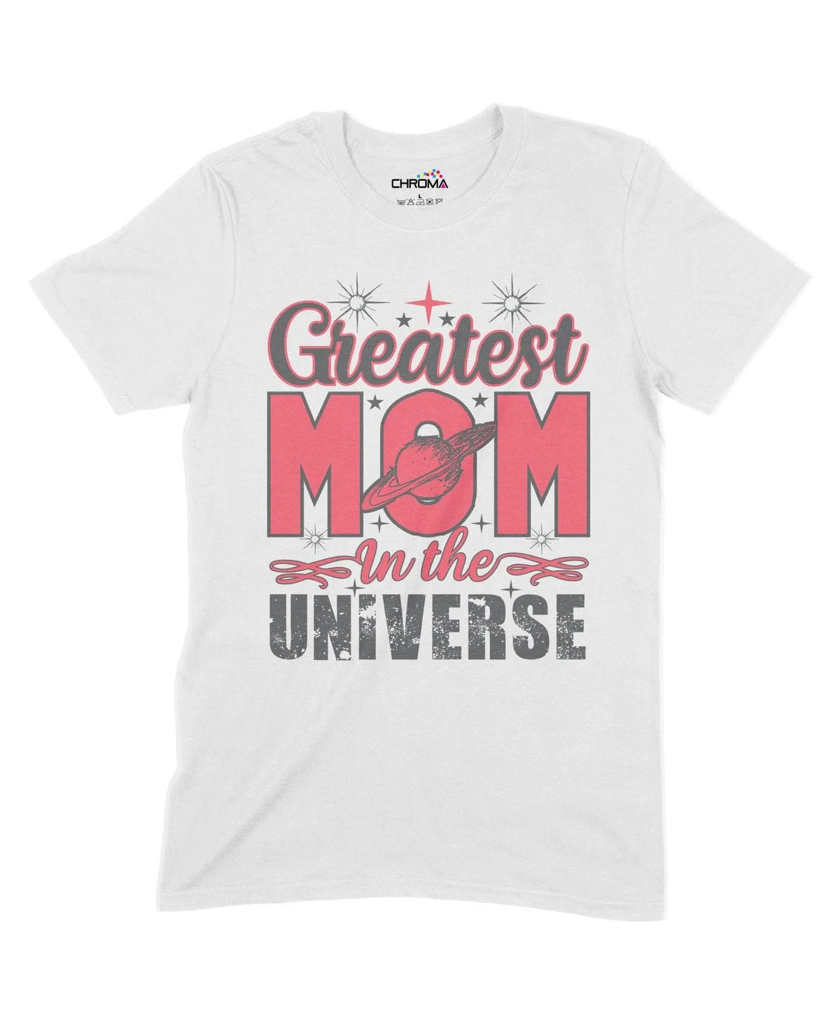 Greatest Mom In The Universe Unisex Adult T-Shirt Chroma Clothing