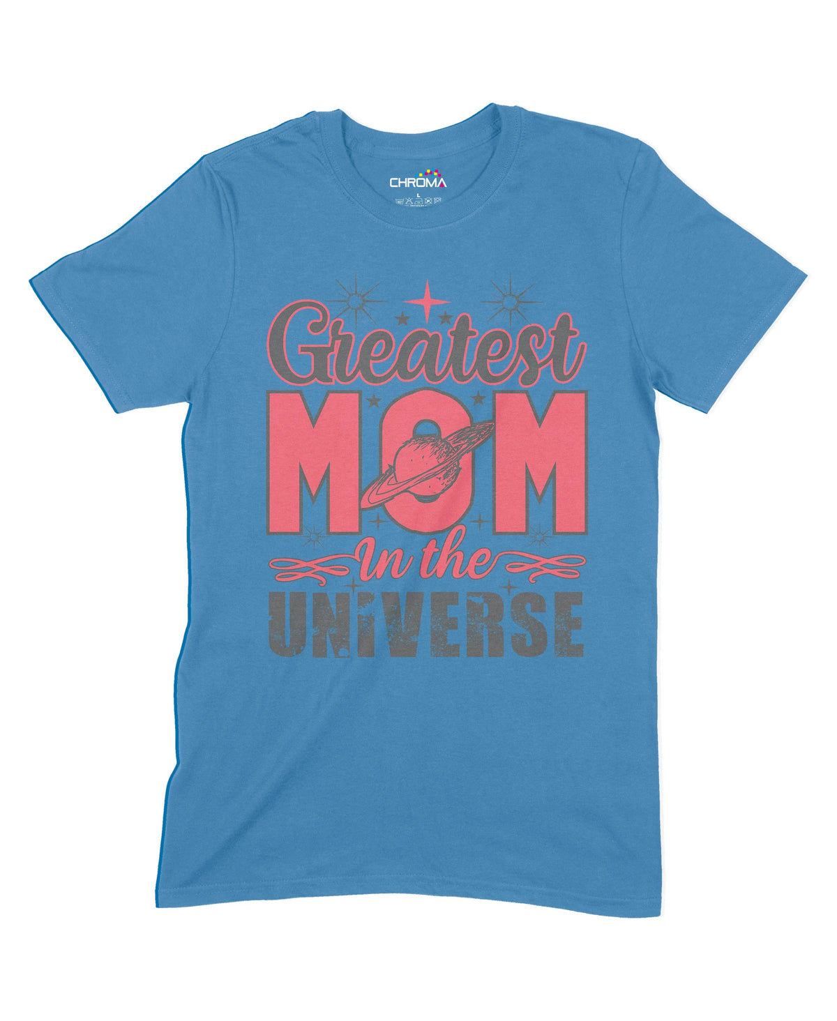 Greatest Mom In The Universe Unisex Adult T-Shirt Chroma Clothing
