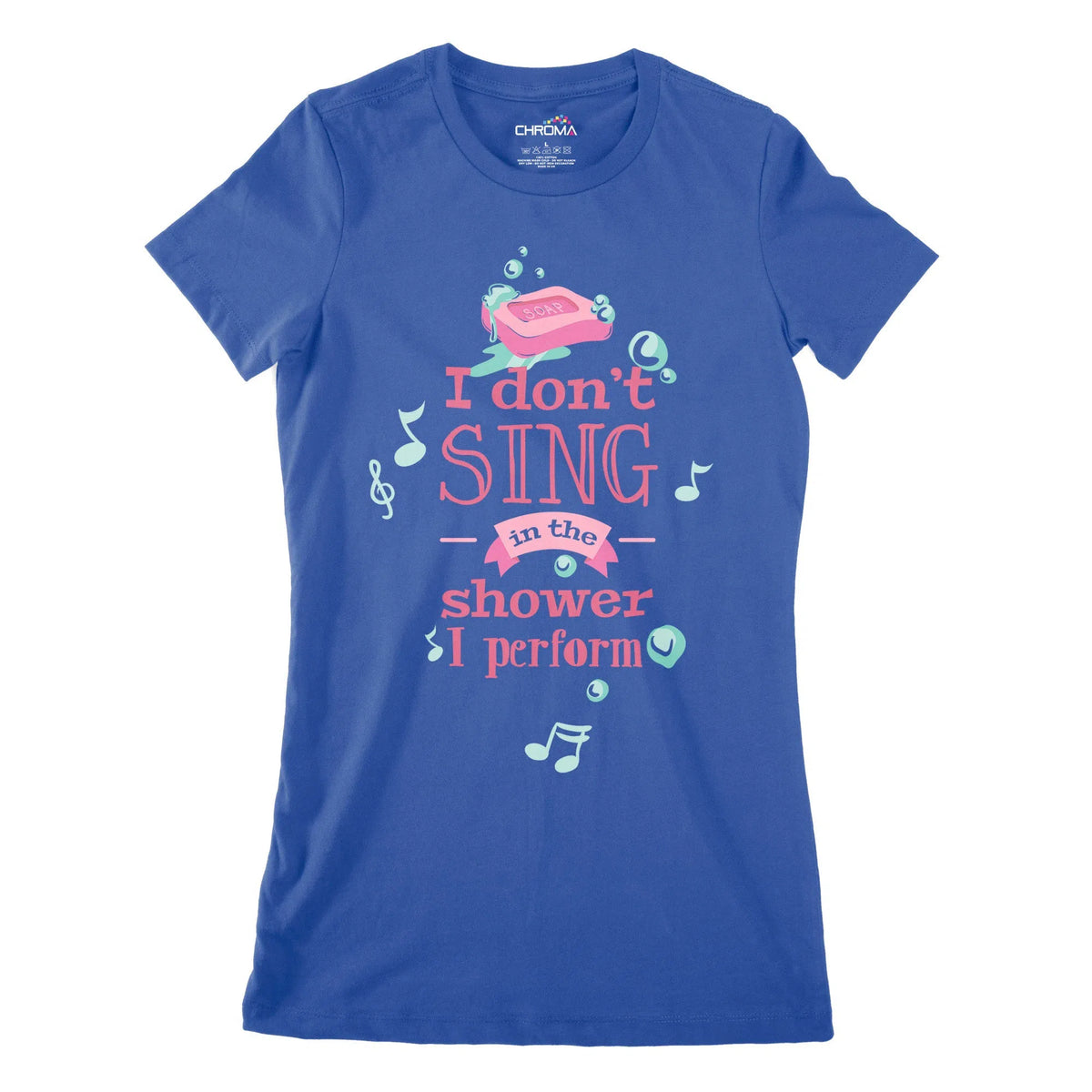 I Don'T Sing Women's Classic Fitted T-Shirt Chroma Clothing