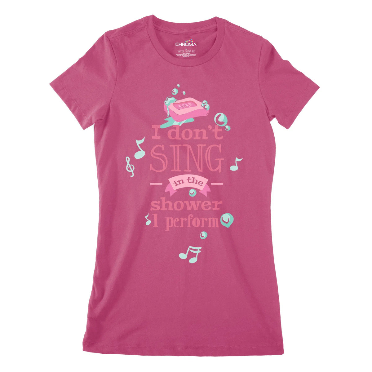 I Don'T Sing Women's Classic Fitted T-Shirt Chroma Clothing
