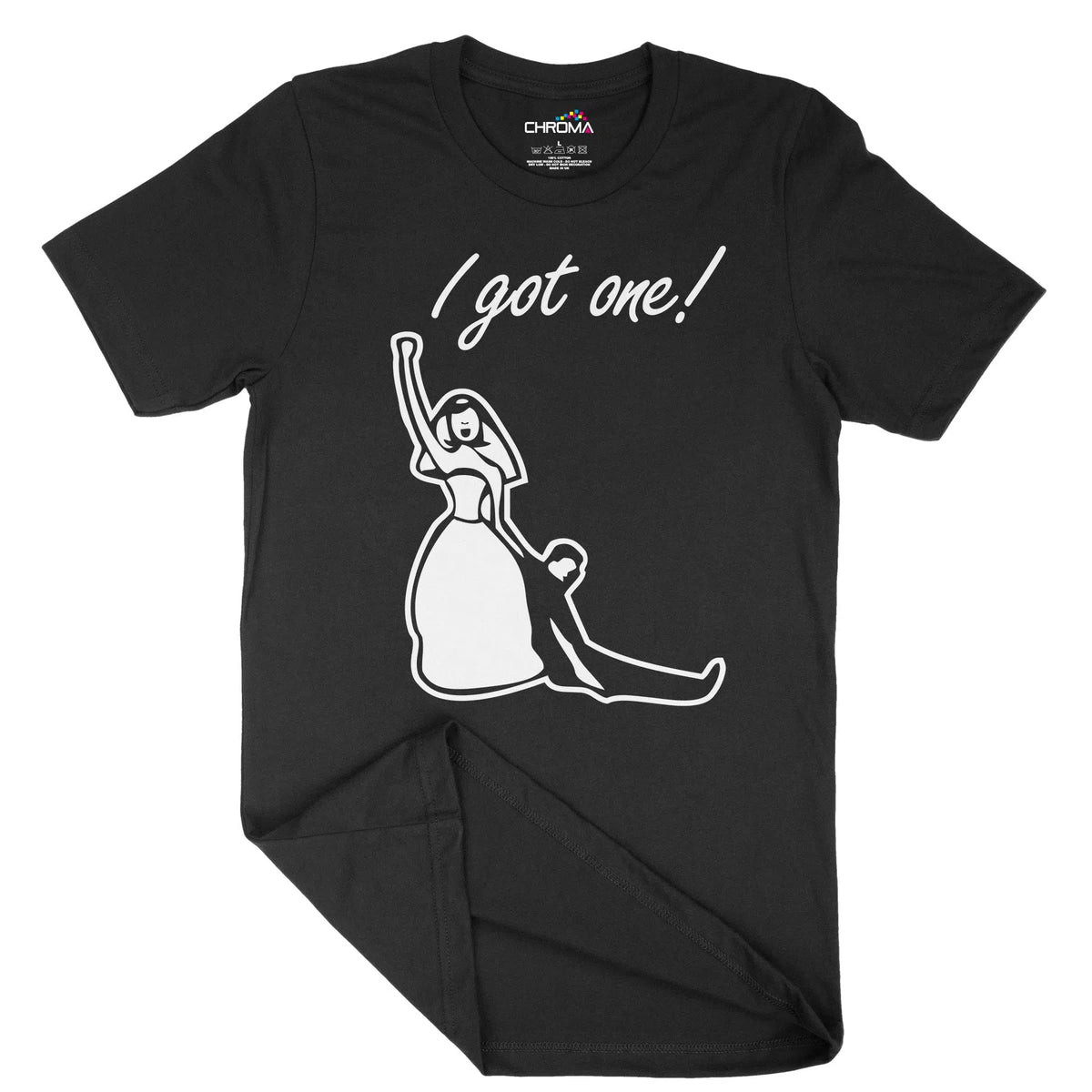 I Got One Married Unisex Adult T-Shirt | Quality Slogan Clothing Chroma Clothing