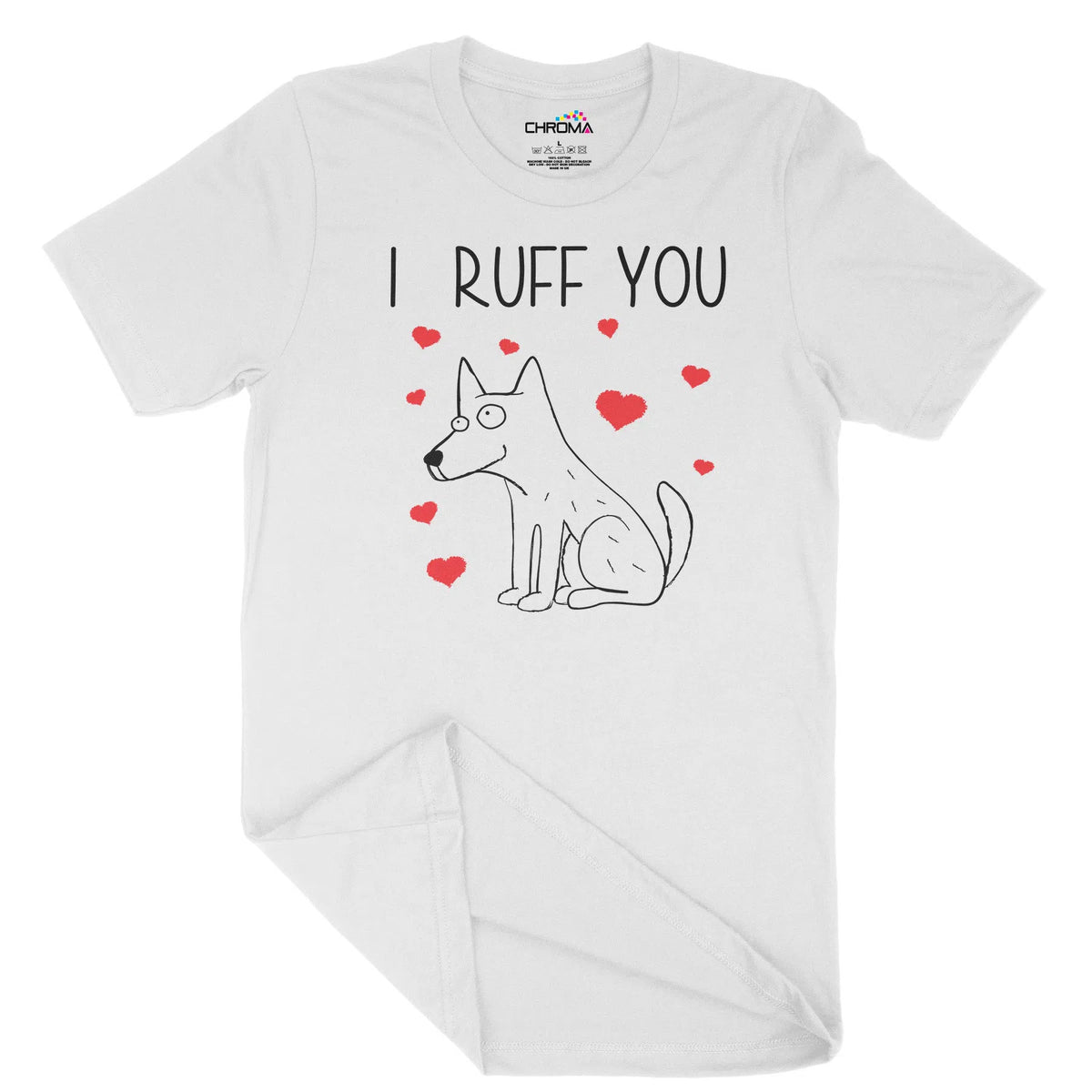I Ruff You Unisex Adult T-Shirt | Quality Slogan Clothing Chroma Clothing