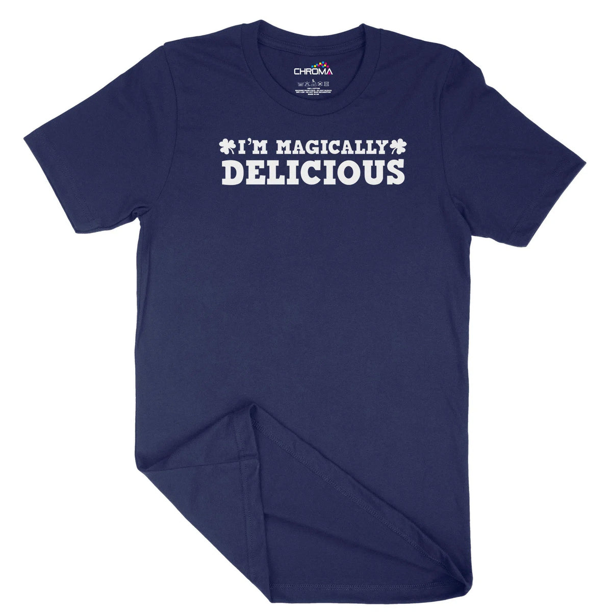 I'M Magically Delicious Irish Unisex Adult T-Shirt | Quality Slogan Cl Chroma Clothing