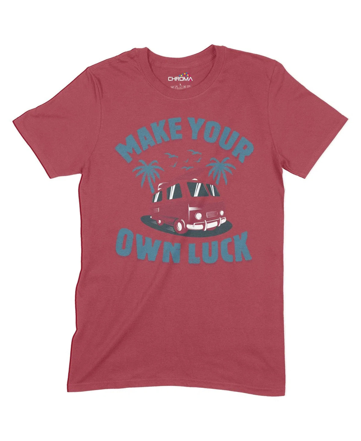 Make Your Own Luck Unisex Adult T-Shirt Chroma Clothing