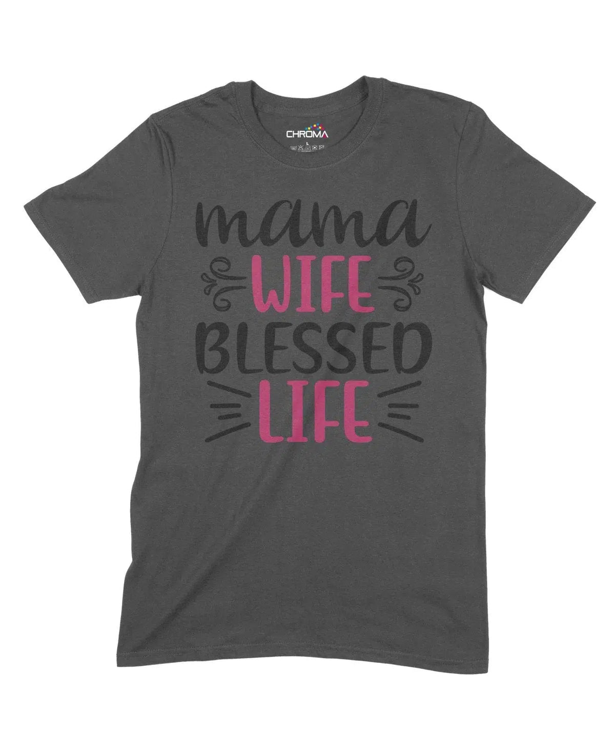 Mama Wife Blessed Life Unisex Adult T-Shirt Chroma Clothing