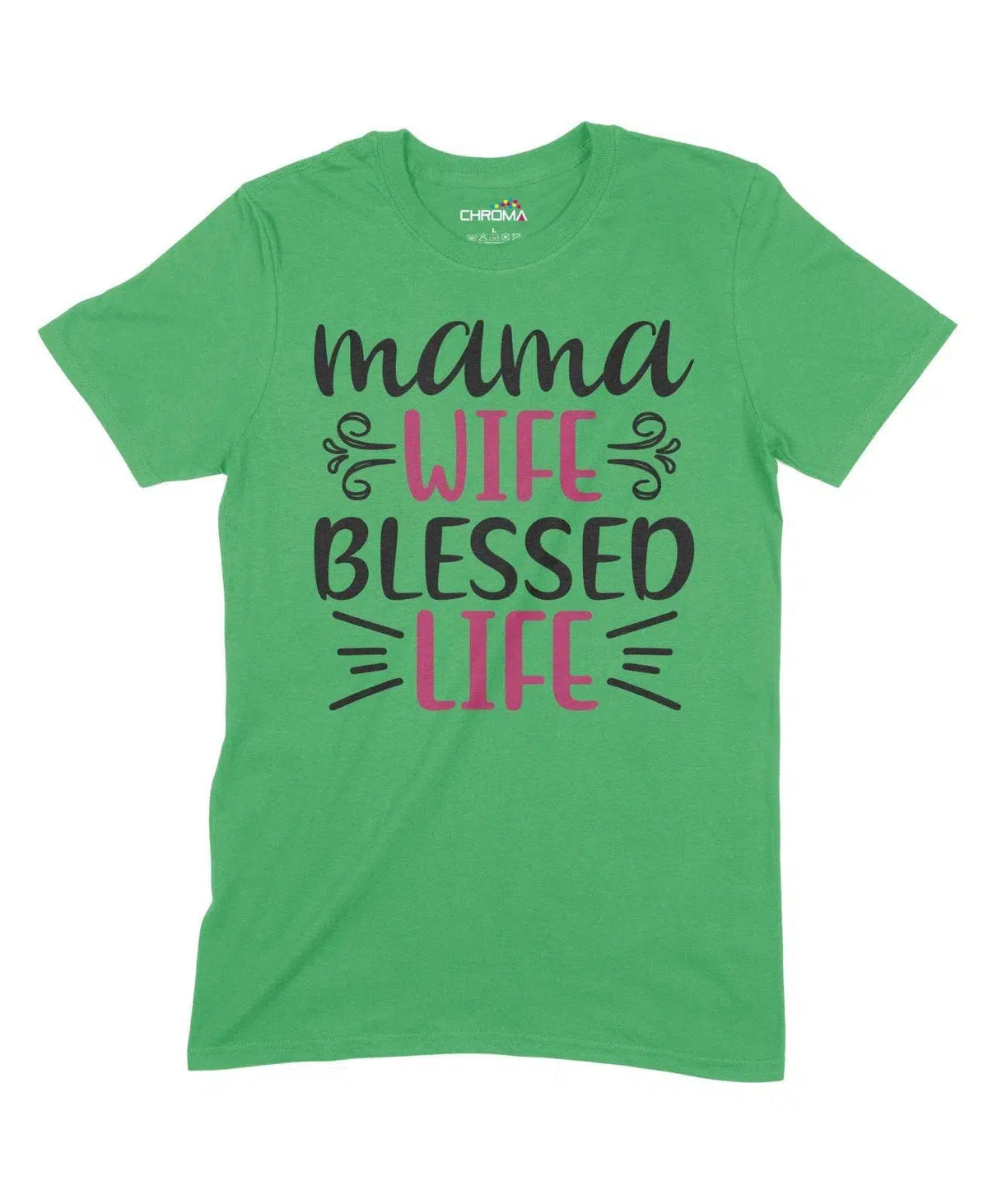 Mama Wife Blessed Life Unisex Adult T-Shirt Chroma Clothing