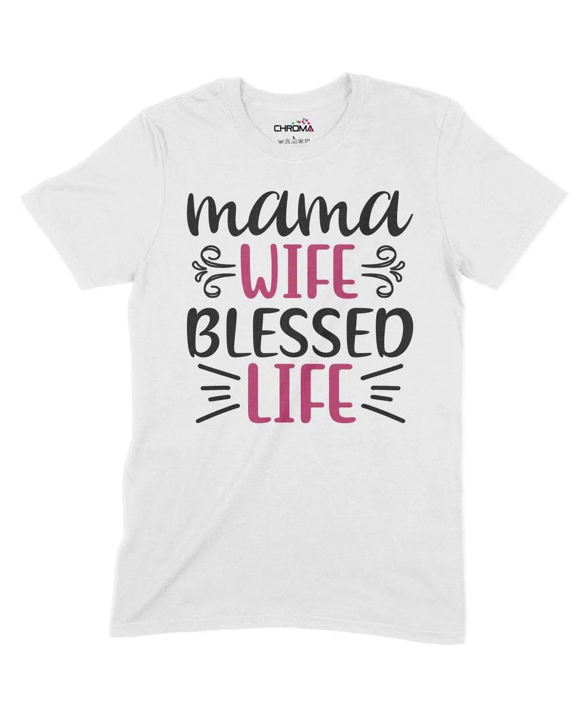 Mama Wife Blessed Life Unisex Adult T-Shirt Chroma Clothing