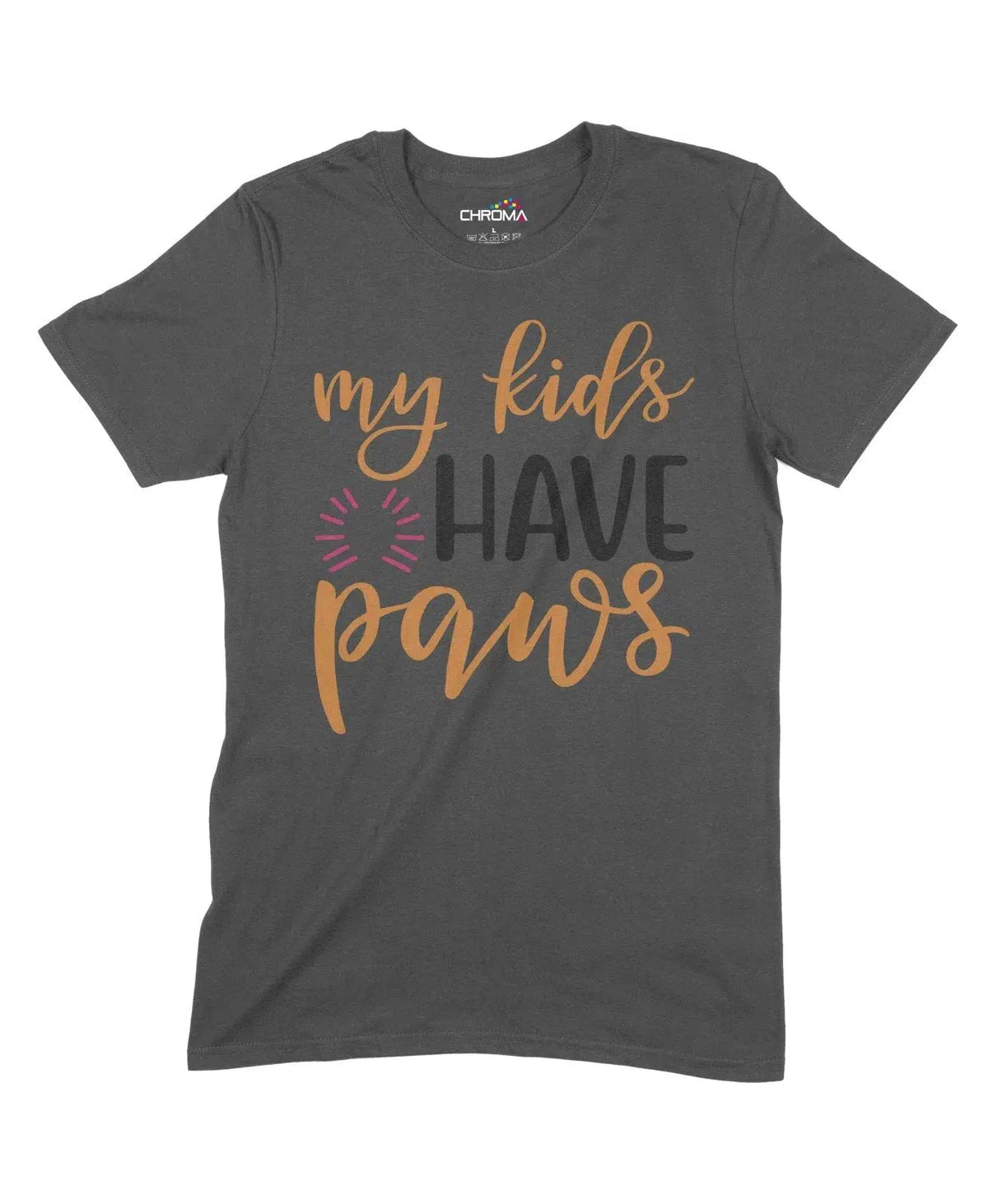 My Kids Have Paws Unisex Adult T-Shirt Chroma Clothing