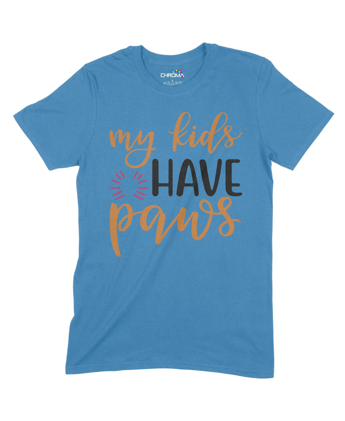 My Kids Have Paws Unisex Adult T-Shirt Chroma Clothing