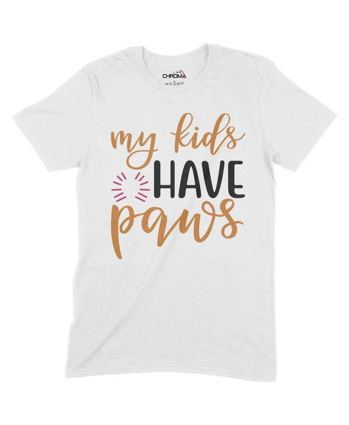My Kids Have Paws Unisex Adult T-Shirt Chroma Clothing
