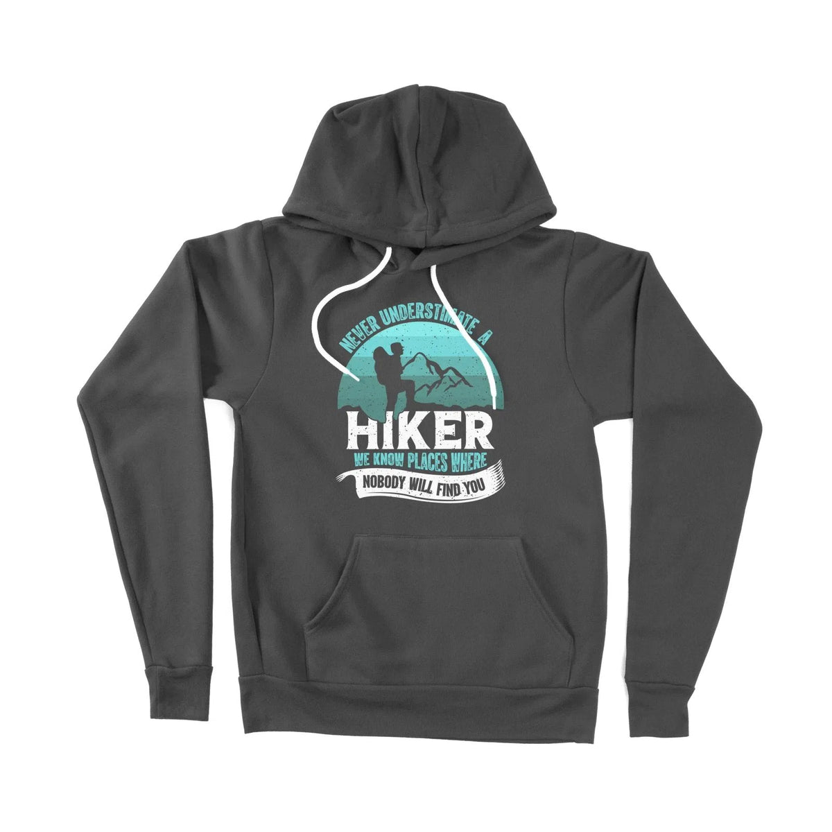 Never Underestimate A Hiker Unisex Adult Hoodie Chroma Clothing