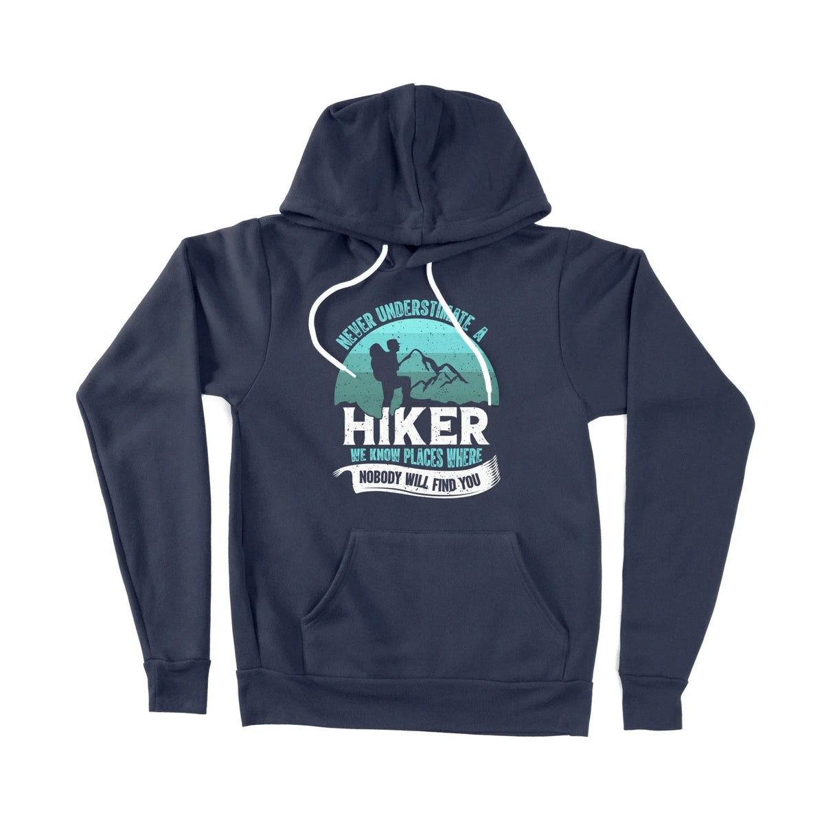 Never Underestimate A Hiker Unisex Adult Hoodie Chroma Clothing