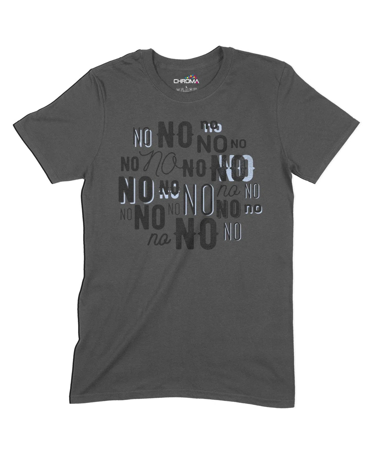 No No No Unisex Adult T-Shirt Chroma Clothing