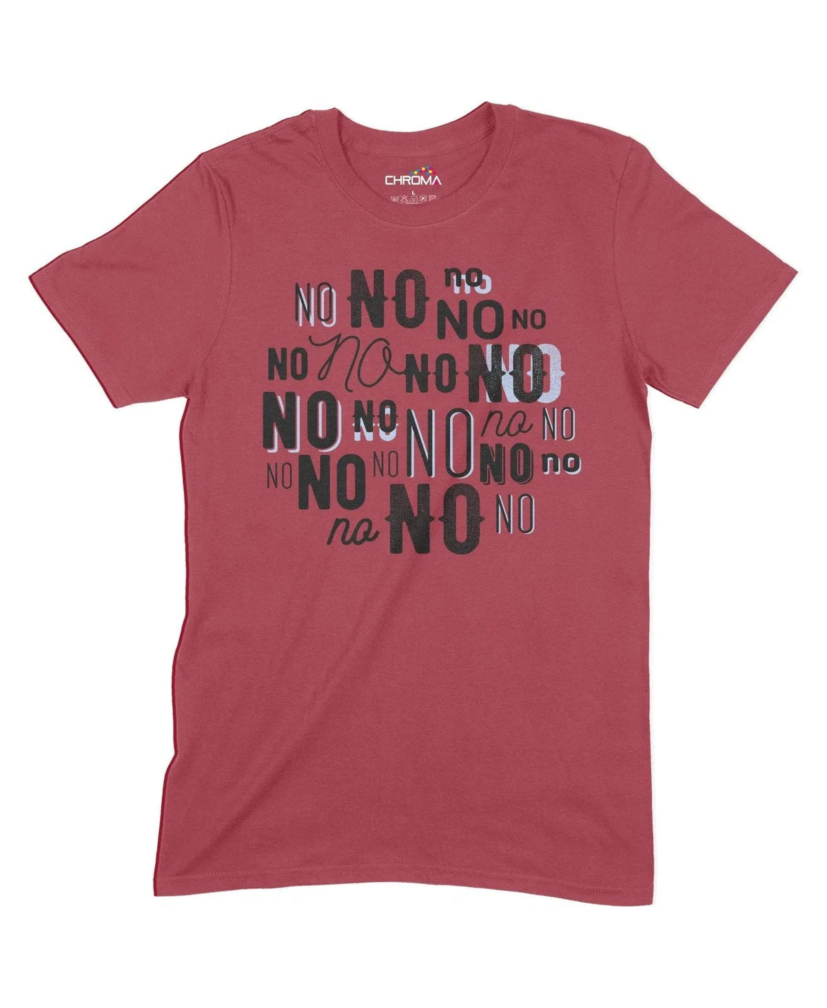 No No No Unisex Adult T-Shirt Chroma Clothing