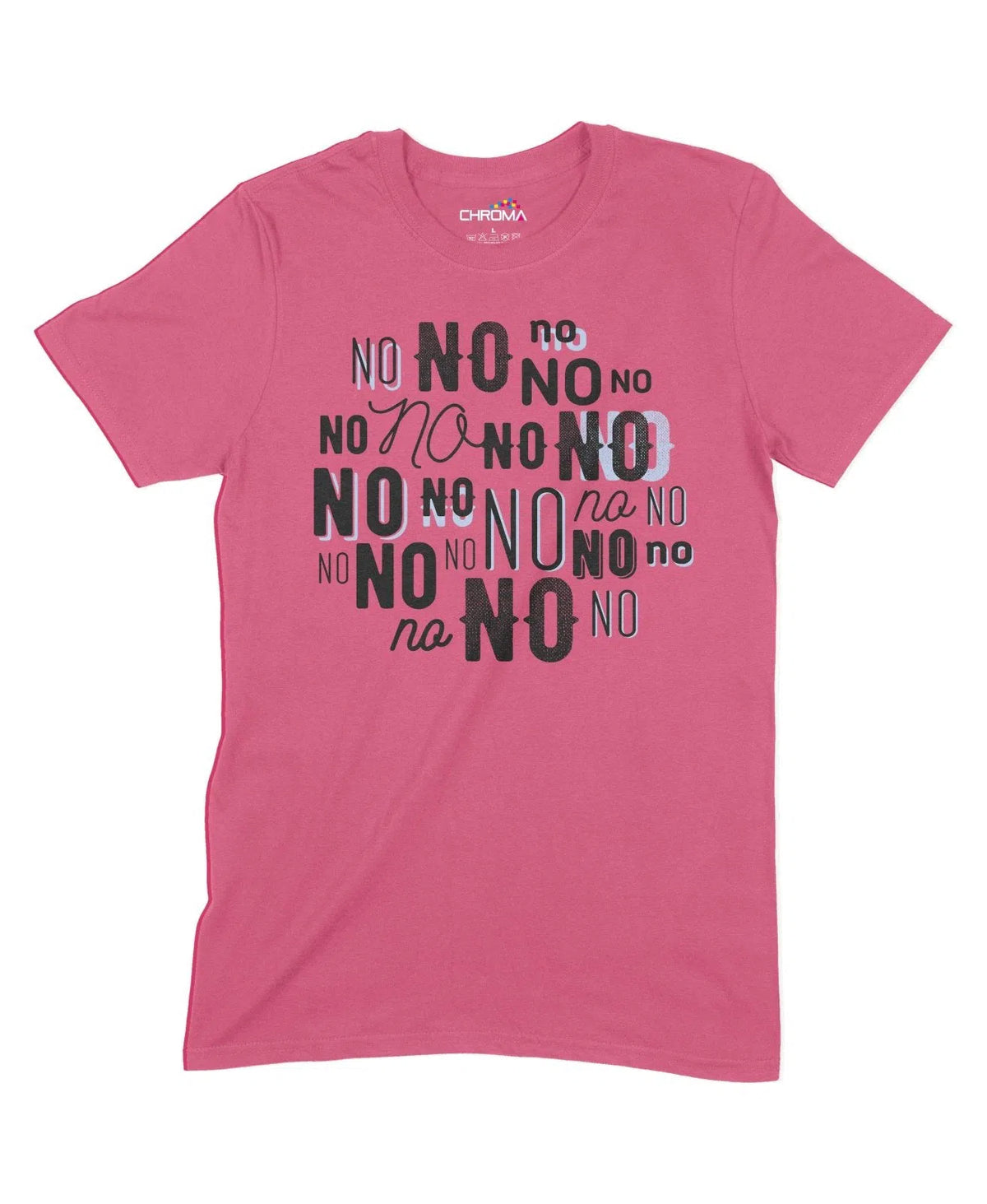 No No No Unisex Adult T-Shirt Chroma Clothing