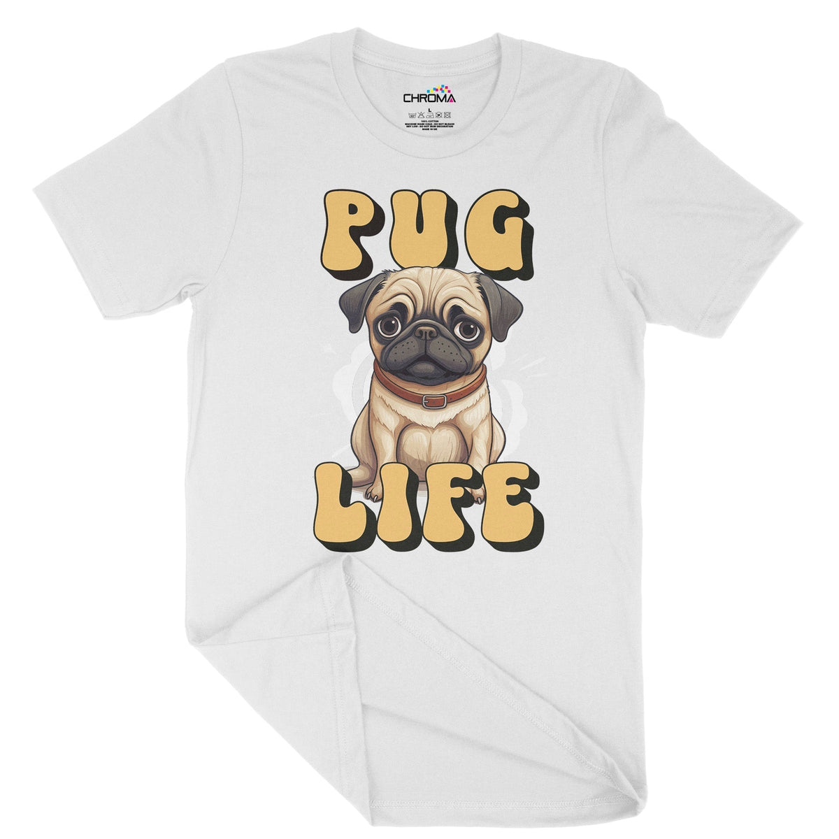 Pug Life Dog Lover Unisex Adult T-Shirt Chroma Clothing